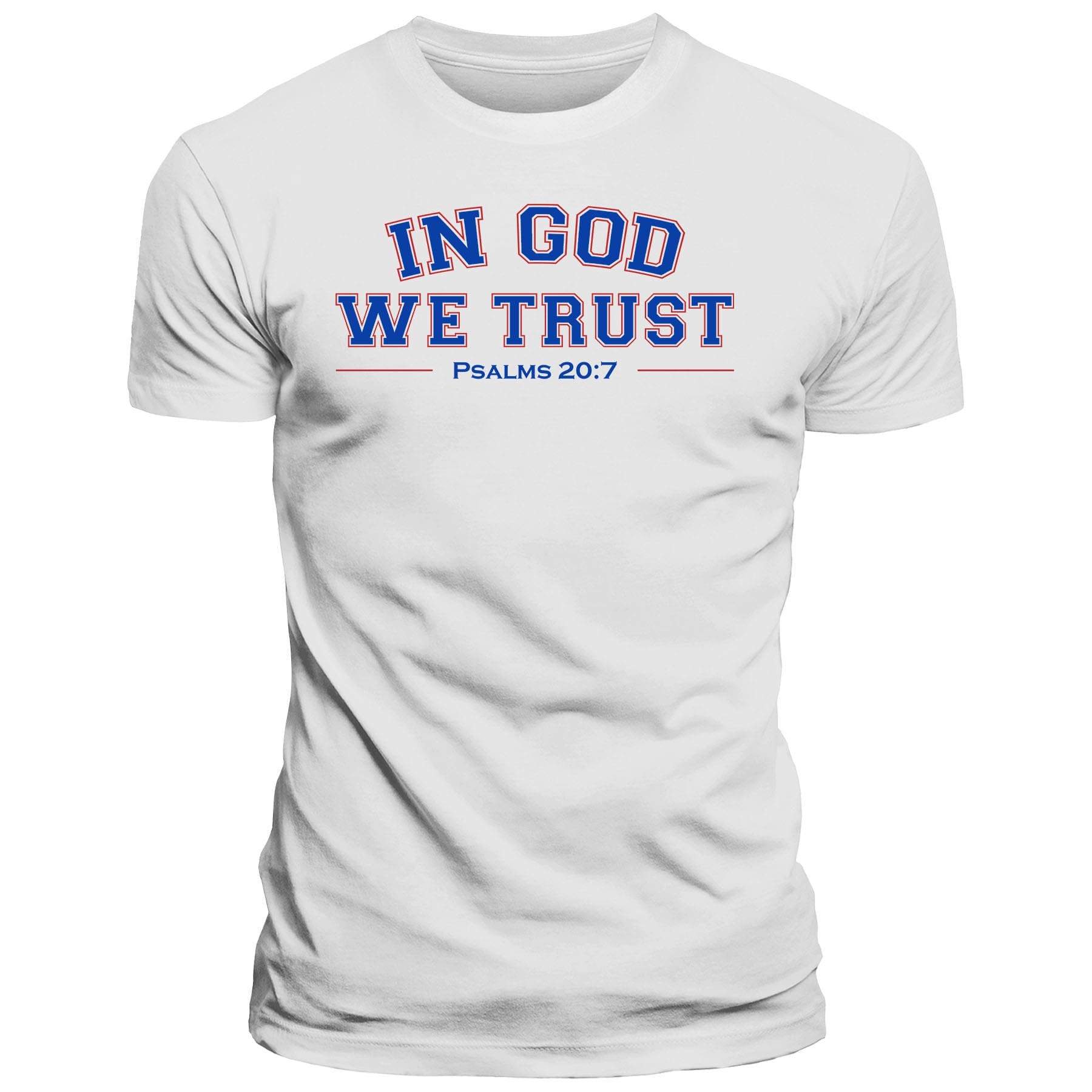 OurTrueGod Customs Apparel T-Shirt / White / S In God We Trust - Psalms 20:7 T-Shirt