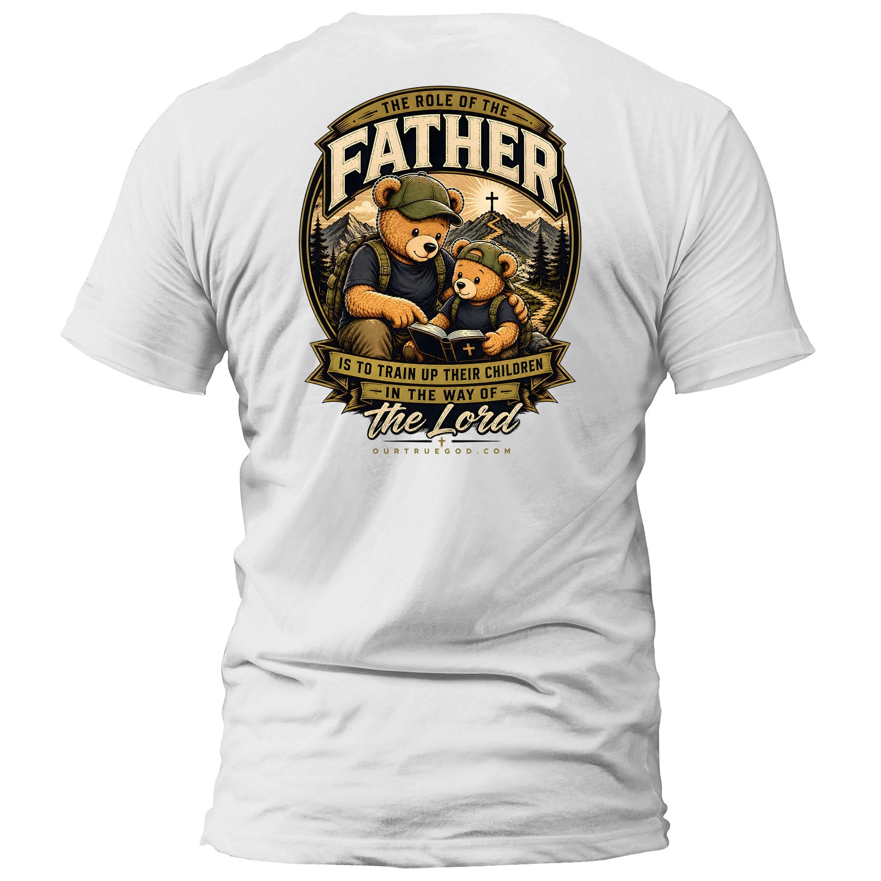 OurTrueGod Customs Apparel T-Shirt / White / S The Role Of The Father T-Shirt (Back Print)