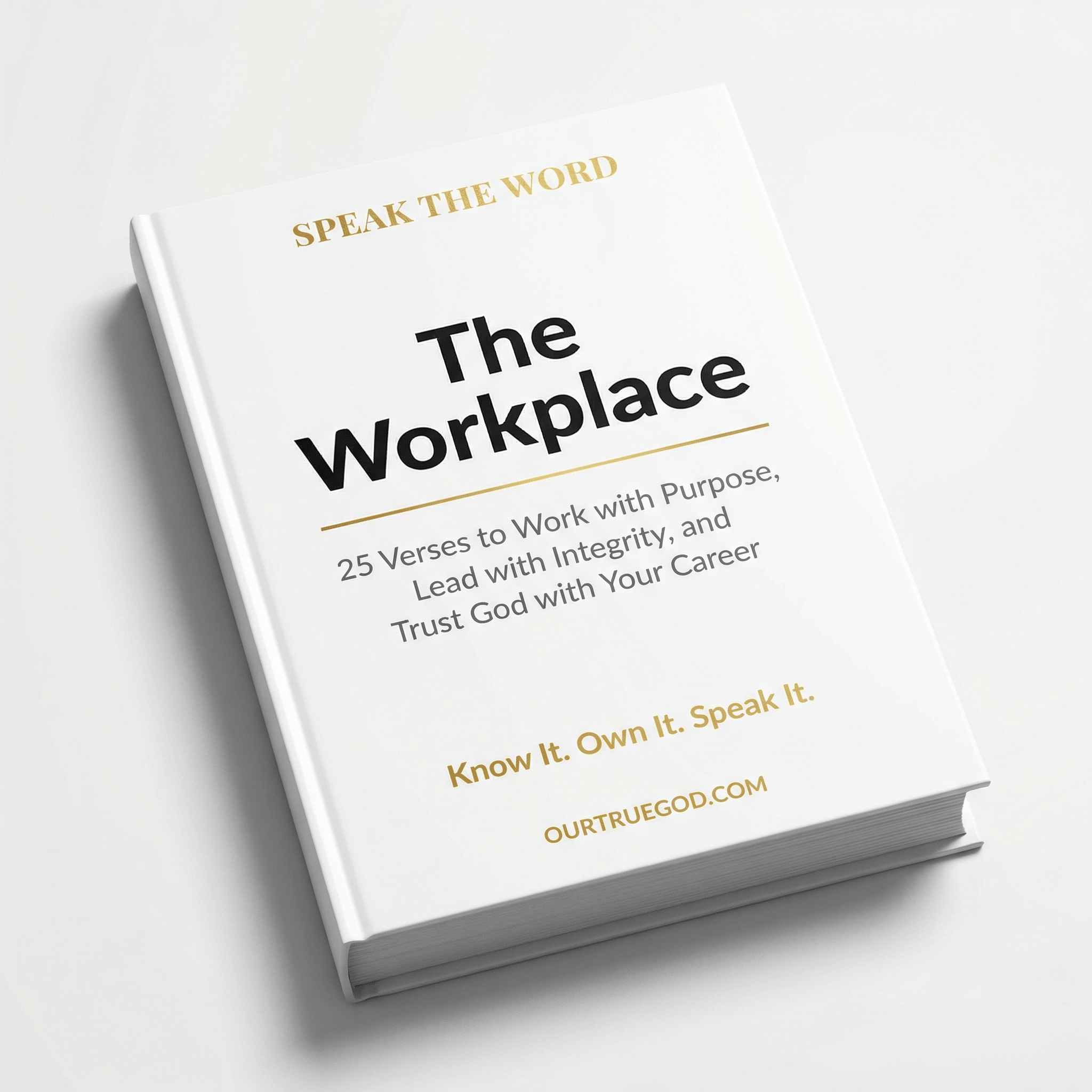 Speak The Word: The Workplace - Our True God