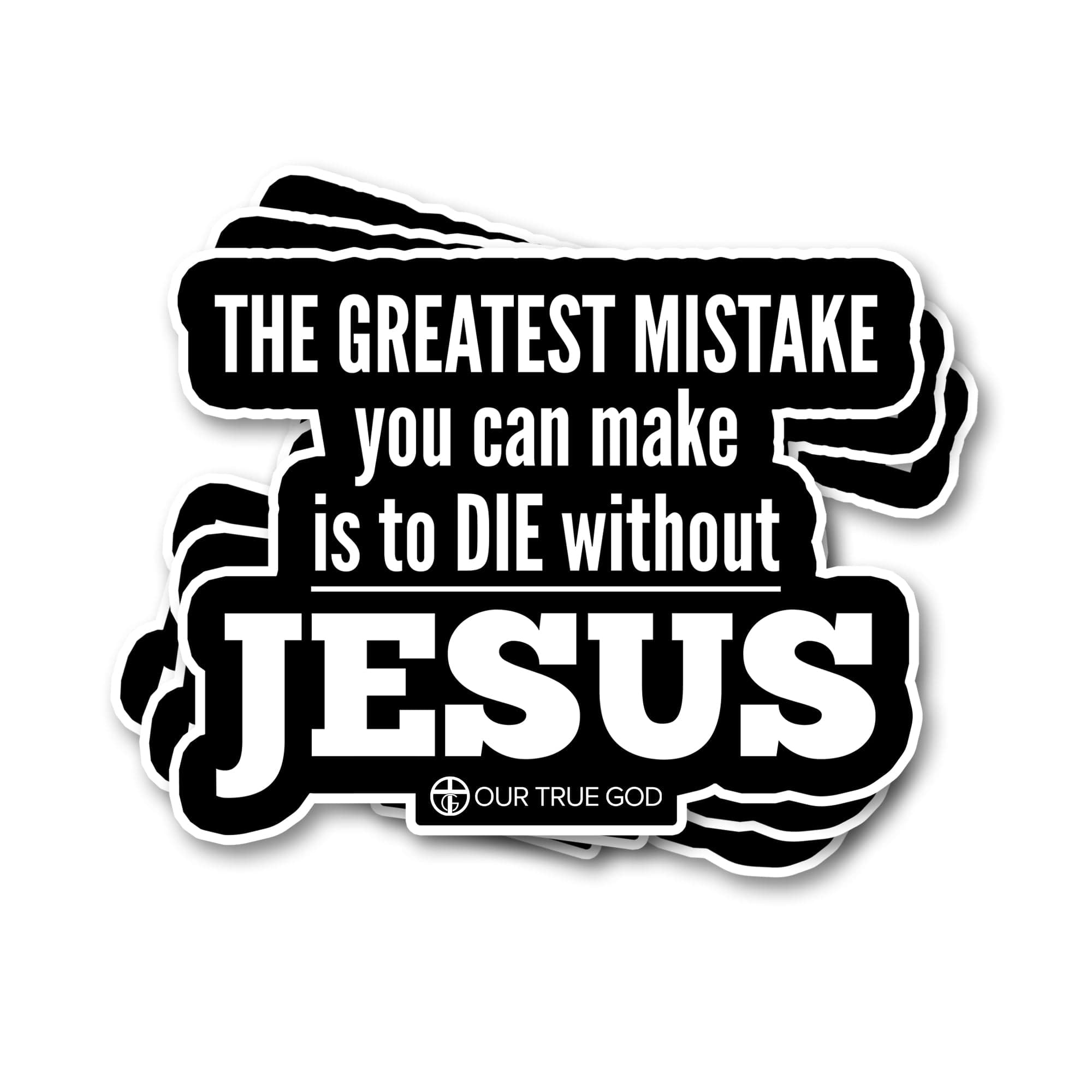 The Greatest Mistake Decals - Our True God