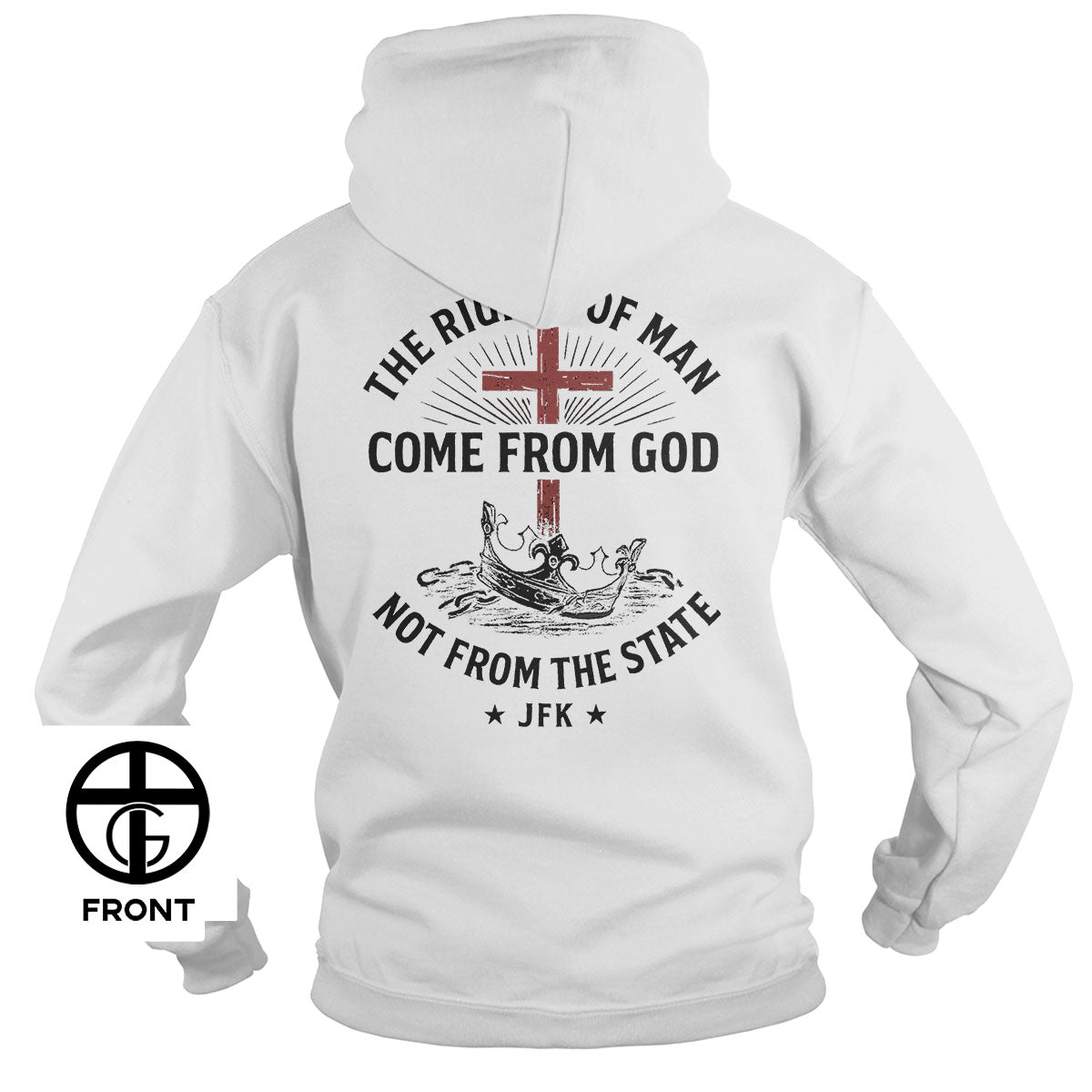 The Rights of the Man Come from God Hoodie - Our True God