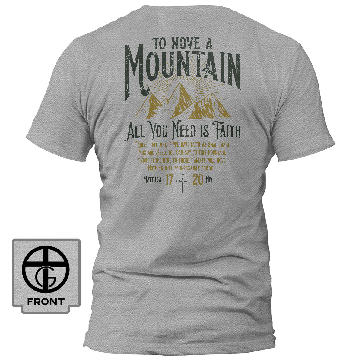To Move A Mountain, All You Need Is Faith T-Shirt (Back Print) - Our True God