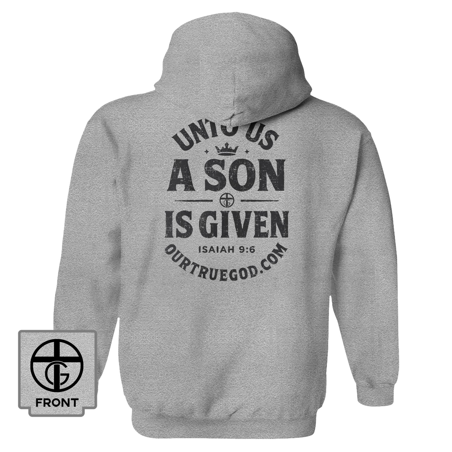 Unto Us A Son Is Given Hoodie - Our True God