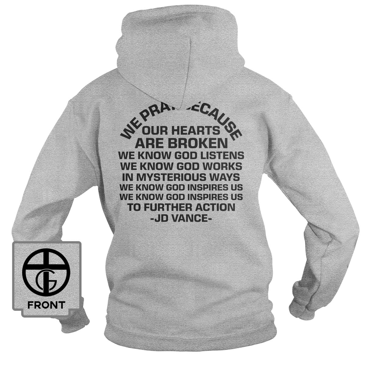 We Pray Because Our Hearts Are Broken Hoodie - Our True God