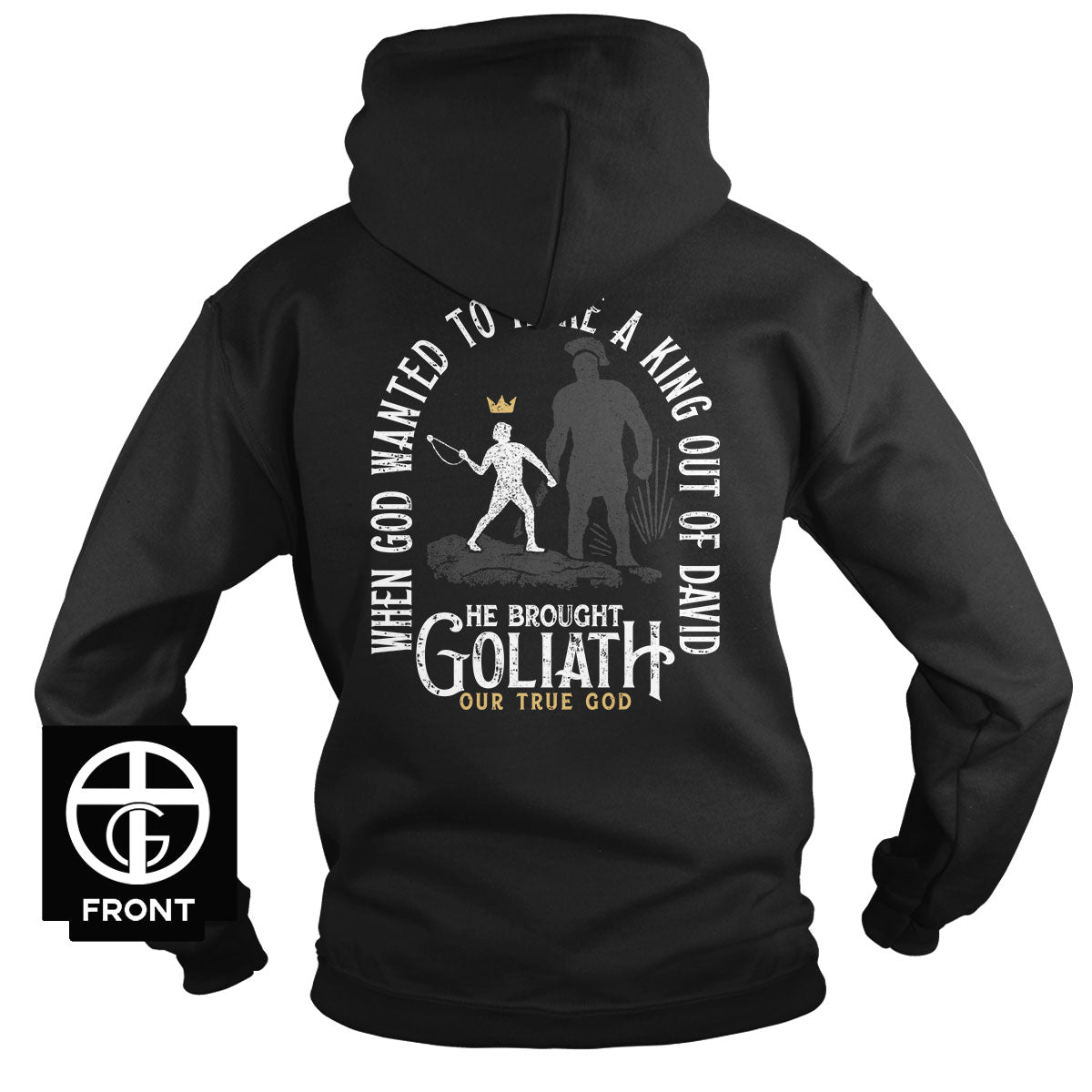 When God Wanted to Make a King Out of David Hoodie - Our True God