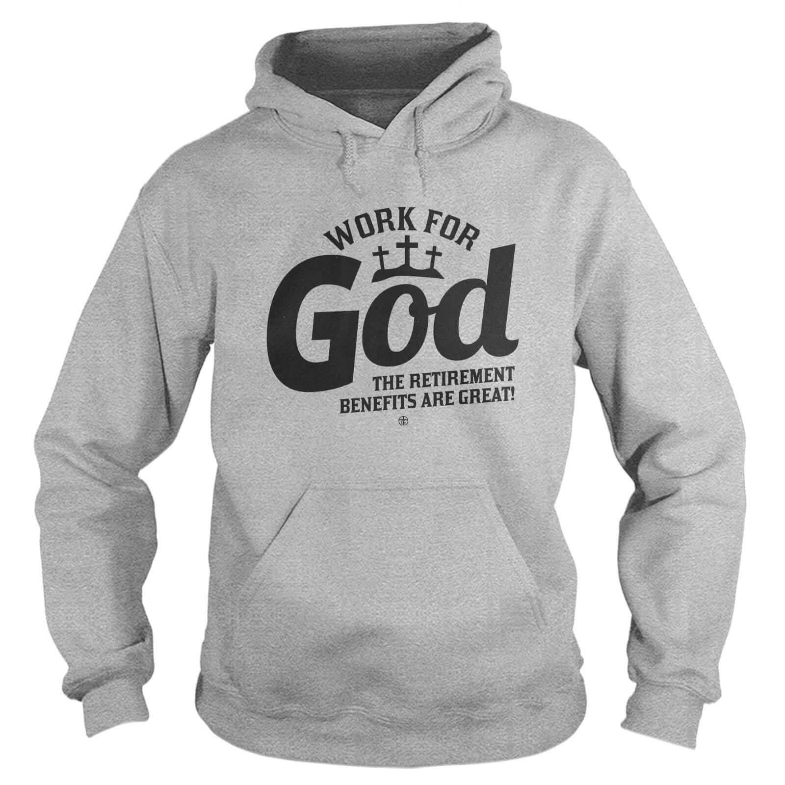 Work For God Hoodie - Our True God