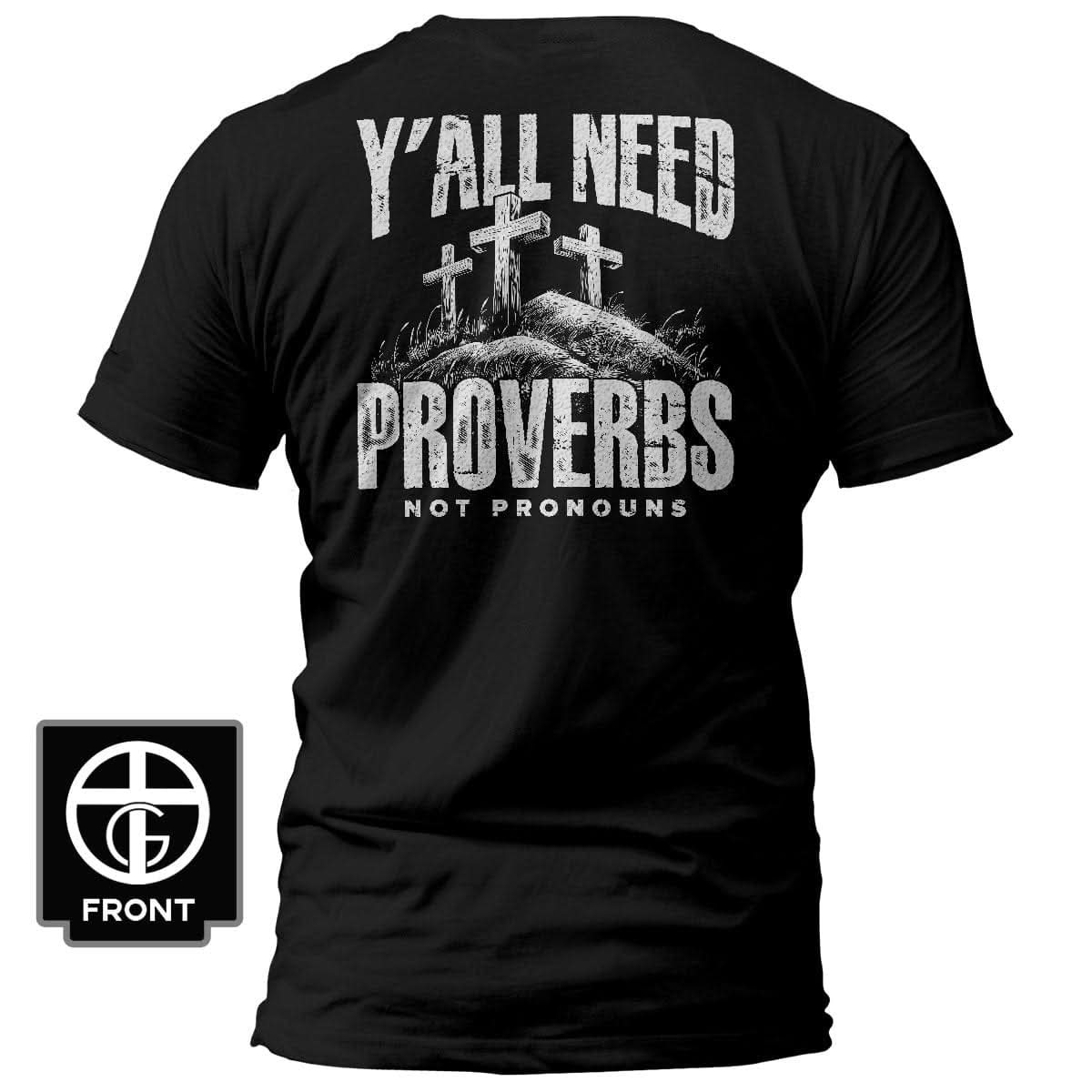 Y'All Need Proverbs T-Shirt (Back Print) - Our True God
