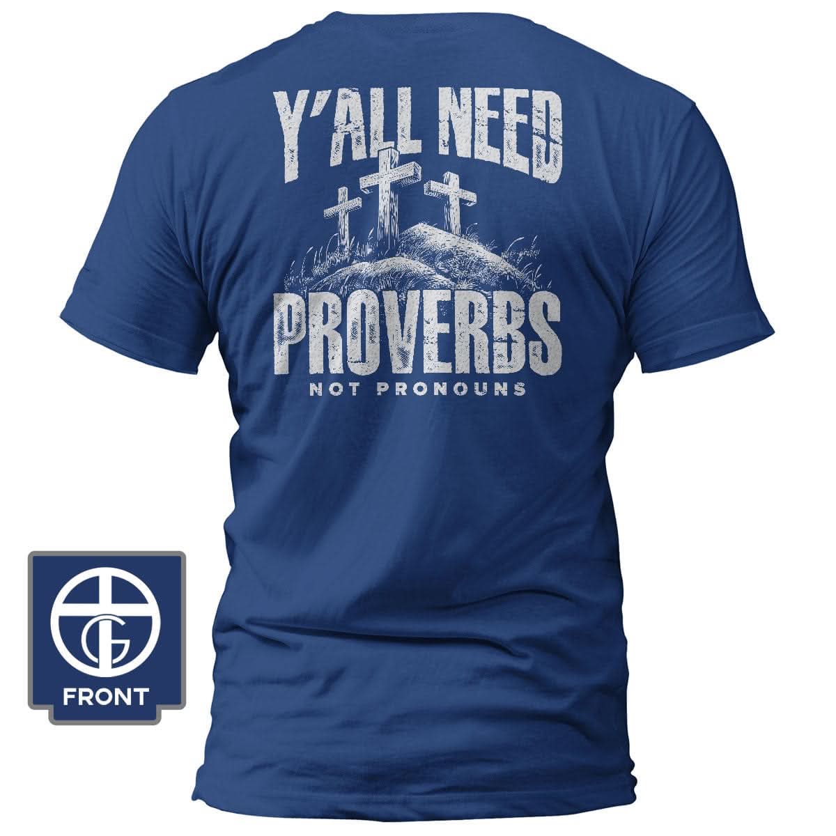 Y'All Need Proverbs T-Shirt (Back Print) - Our True God