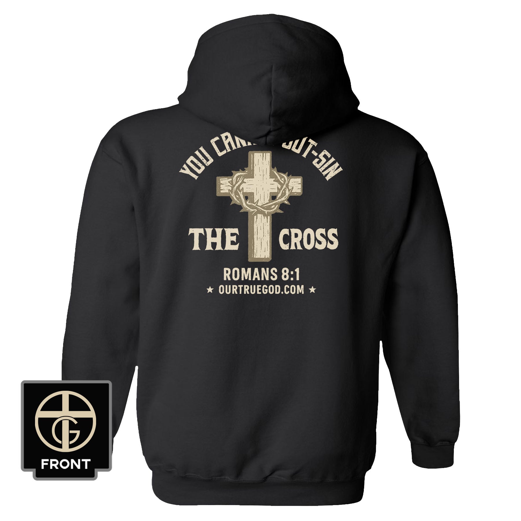 You Cannot Out - Sin The Cross Hoodie - Our True God