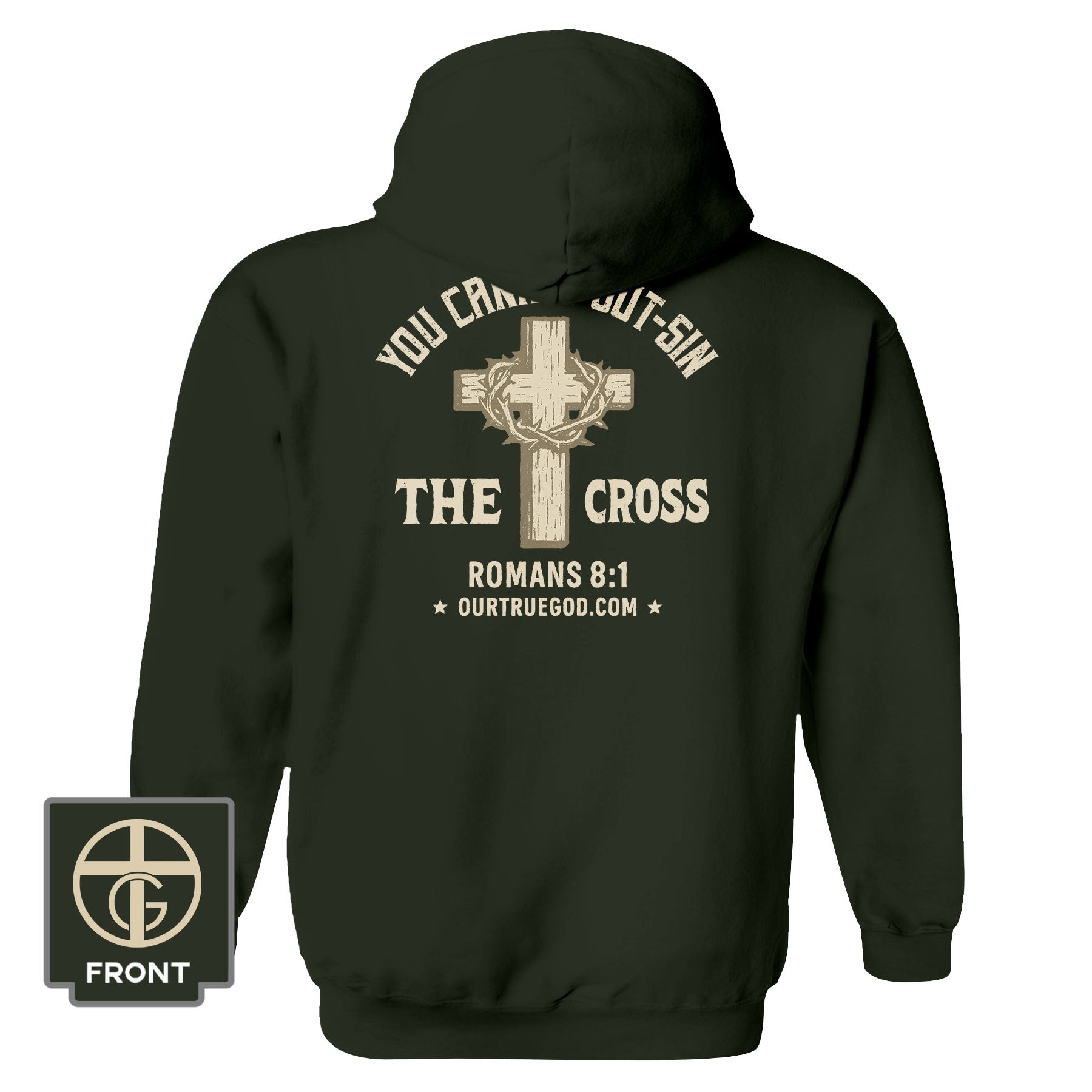 You Cannot Out - Sin The Cross Hoodie - Our True God