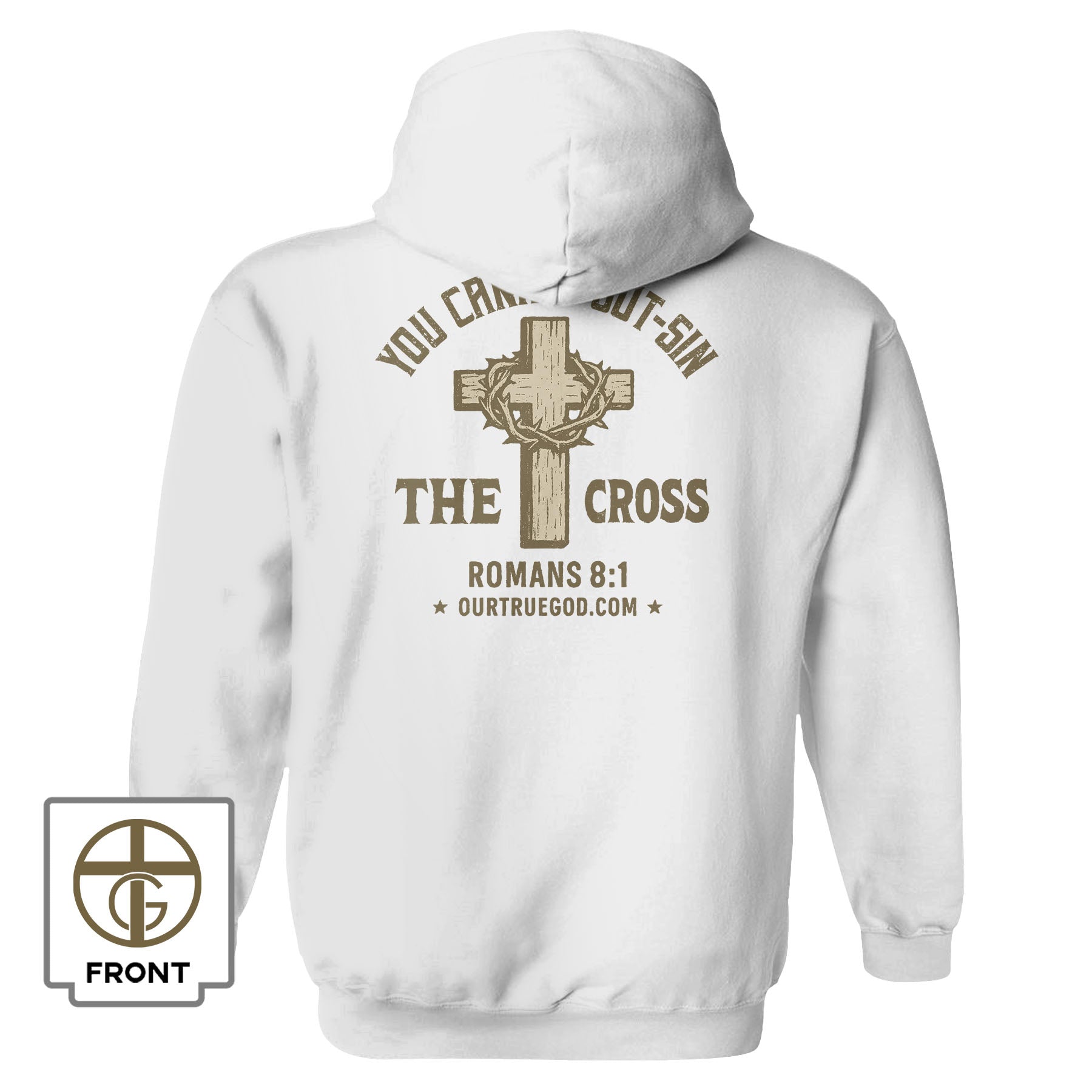You Cannot Out - Sin The Cross Hoodie - Our True God