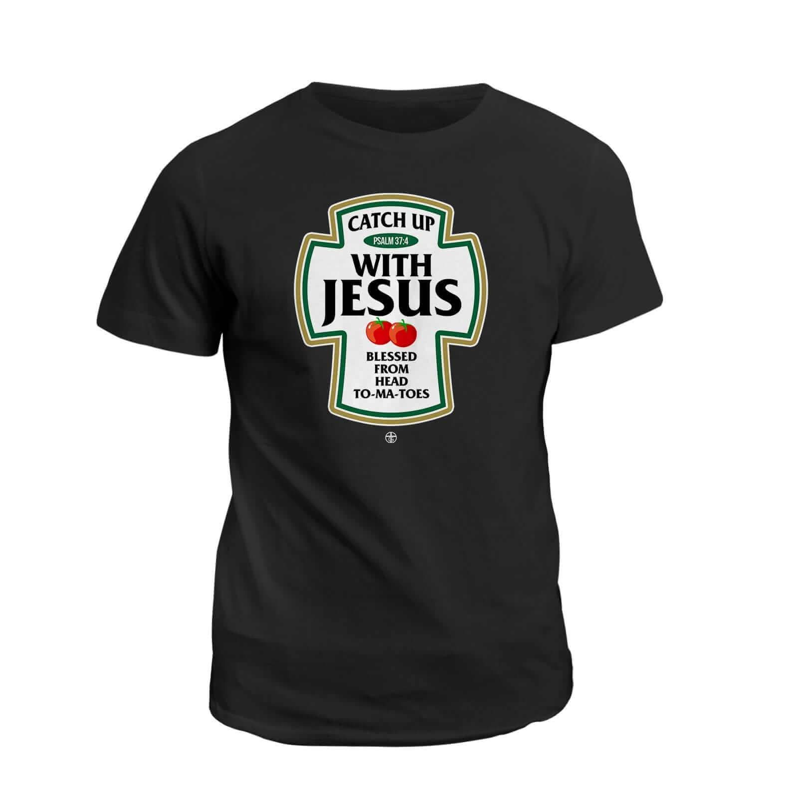 Catch Up With Jesus T-Shirt - Our True God