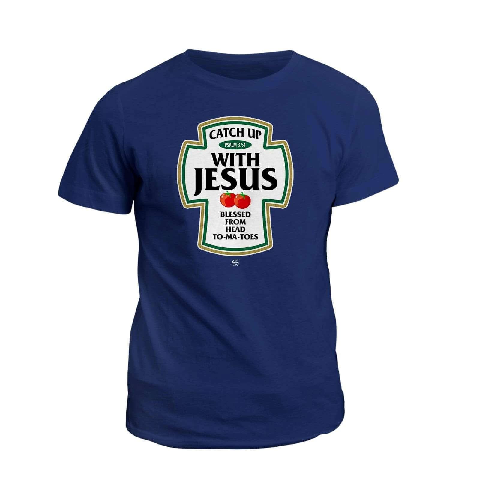 Catch Up With Jesus T-Shirt - Our True God