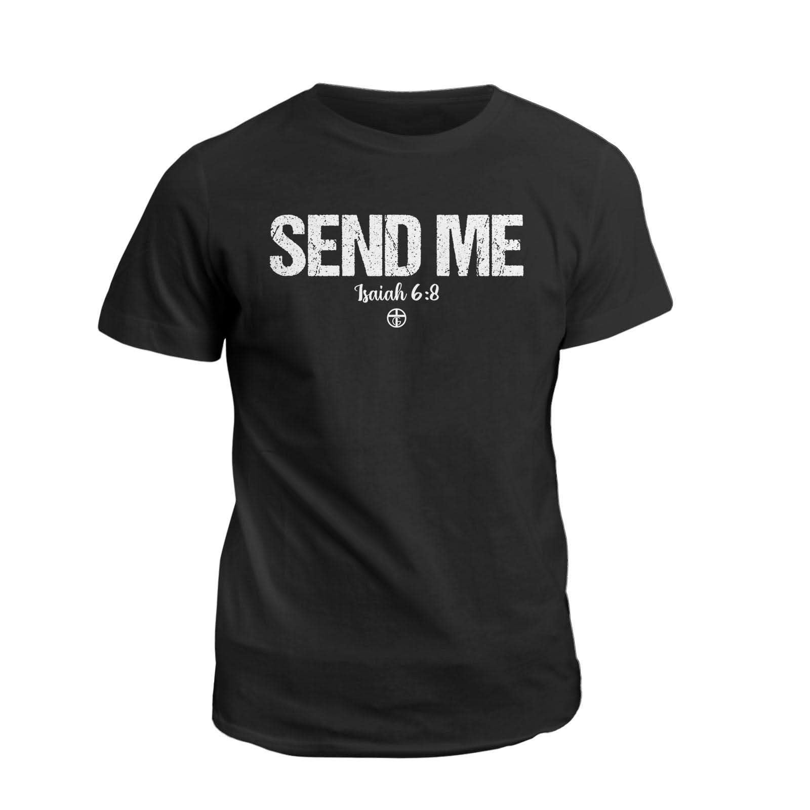 Isaiah 6:8 “SEND ME†T-Shirt (Front and Back Print) - Our True God