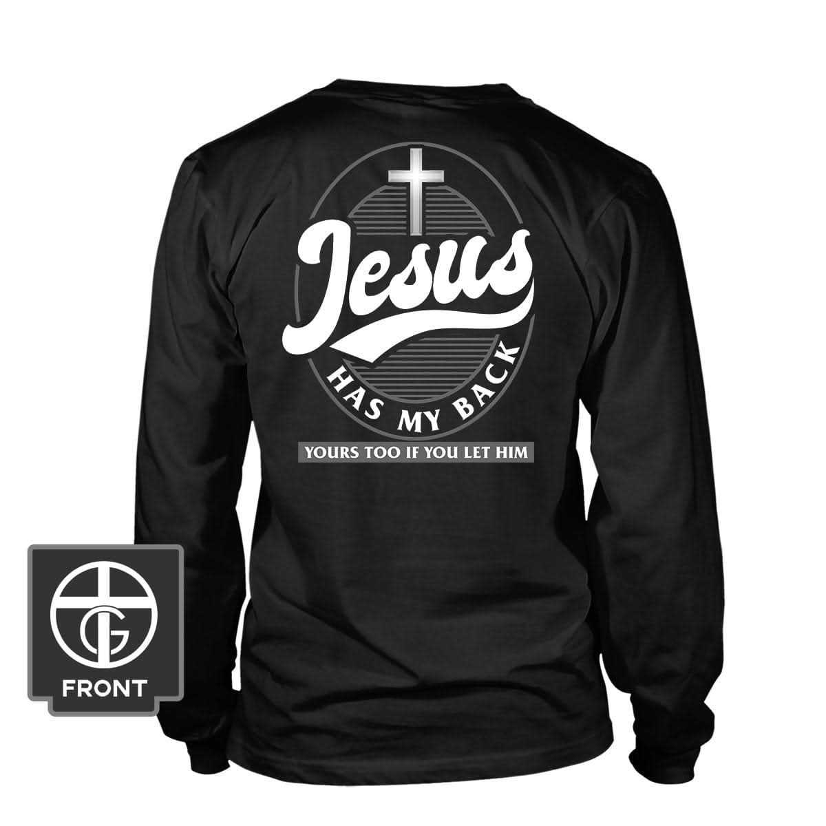 Jesus Has My Back (Back Print) Long Sleeve T-Shirt - Our True God