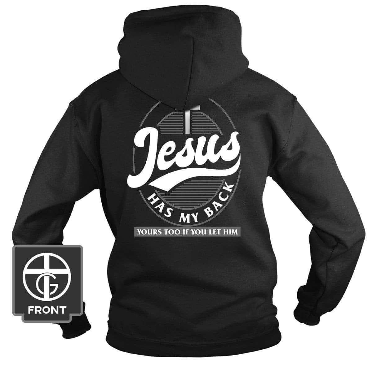 Jesus Has My Back Hoodie (Back Print) - Our True God