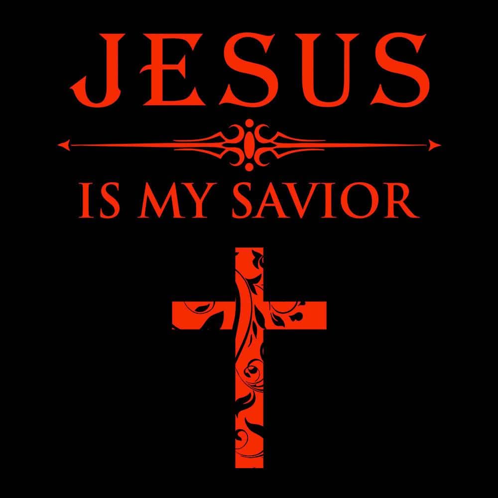 Jesus Is My Savior - Our True God