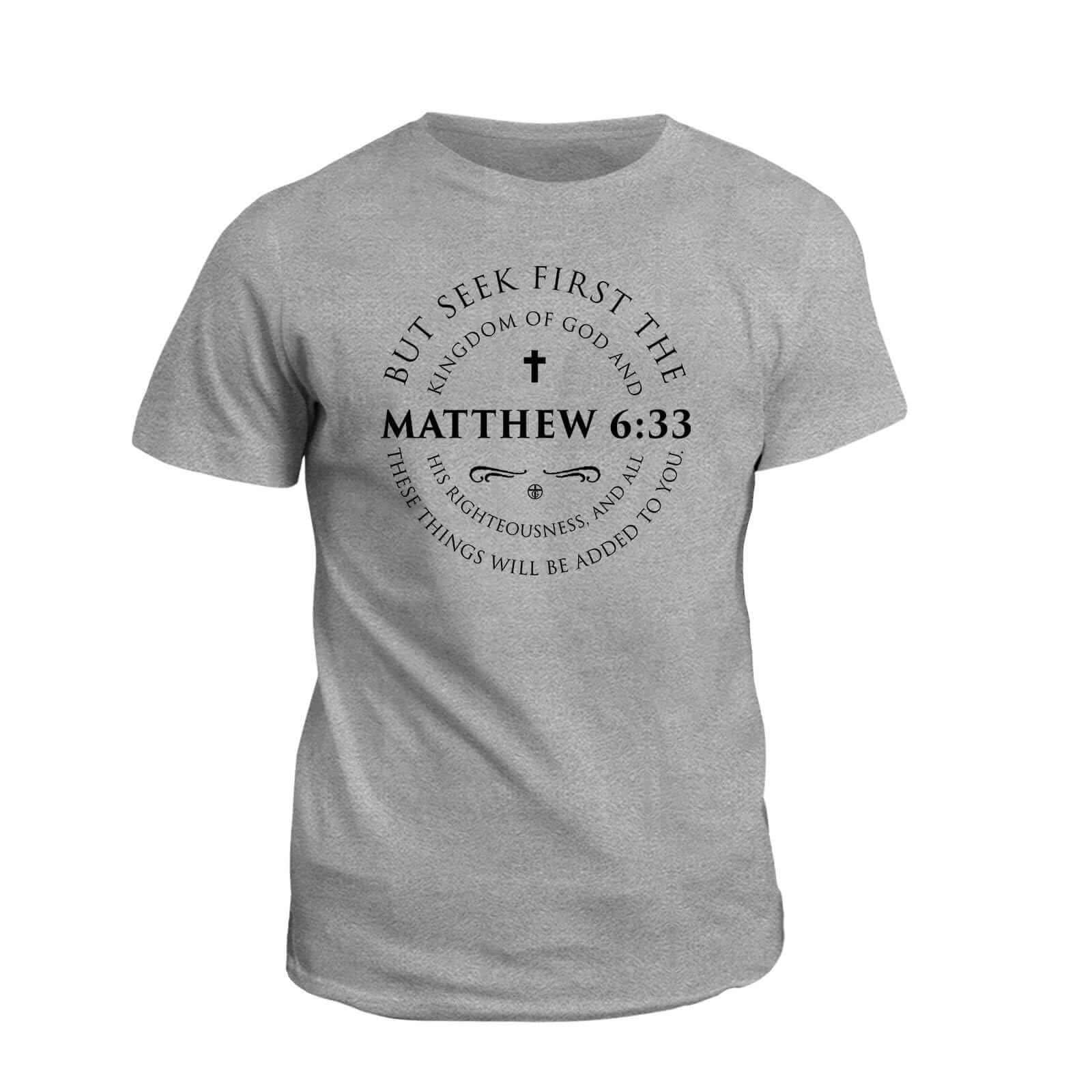 Our True God Apparel T-Shirt / Grey / S Matthew 6:33