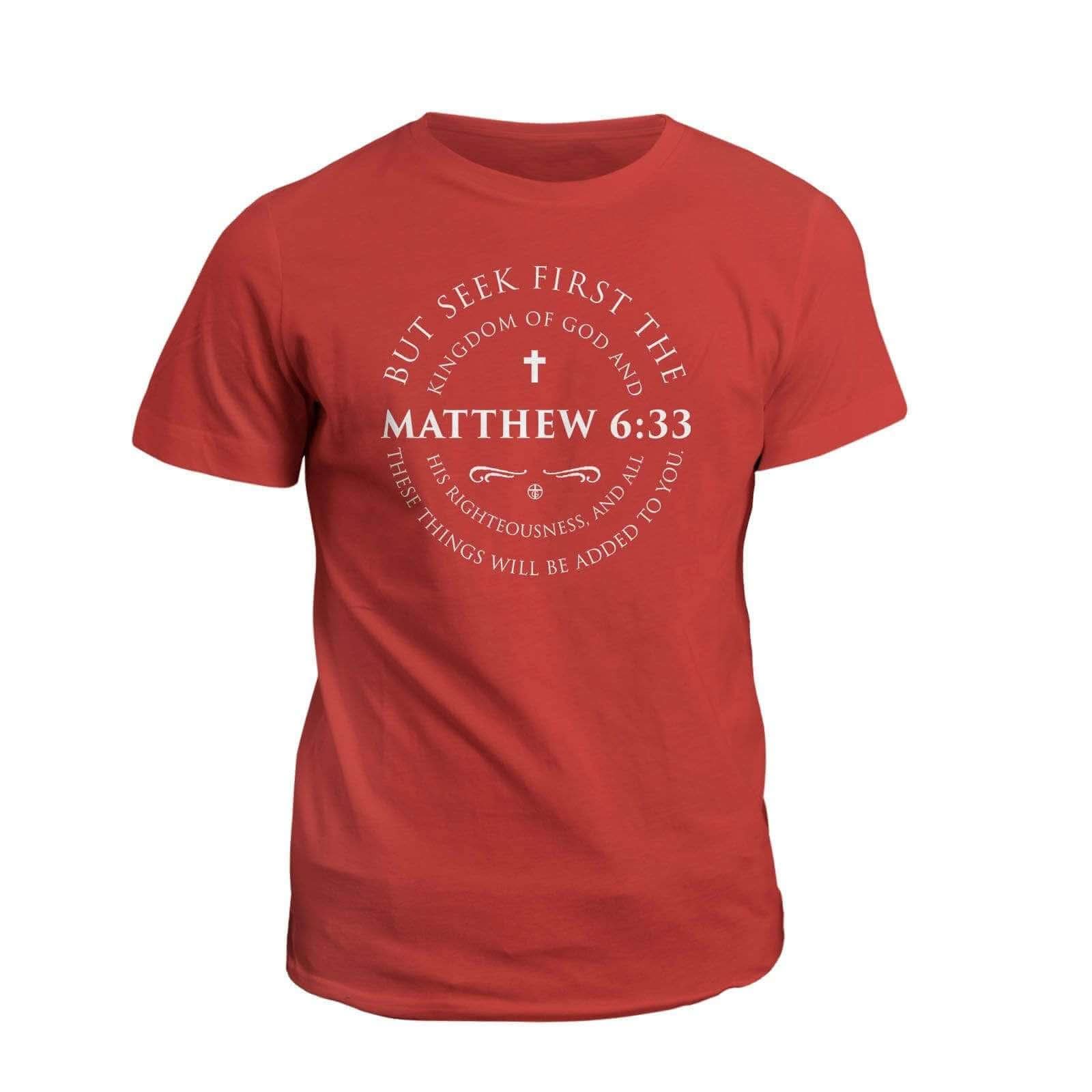 Our True God Apparel T-Shirt / Red / S Matthew 6:33