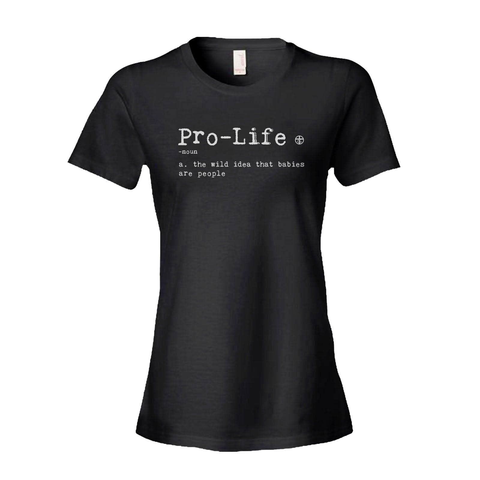 Our True God Apparel Women's Shirt / Black / S God's Definition of Pro-Life