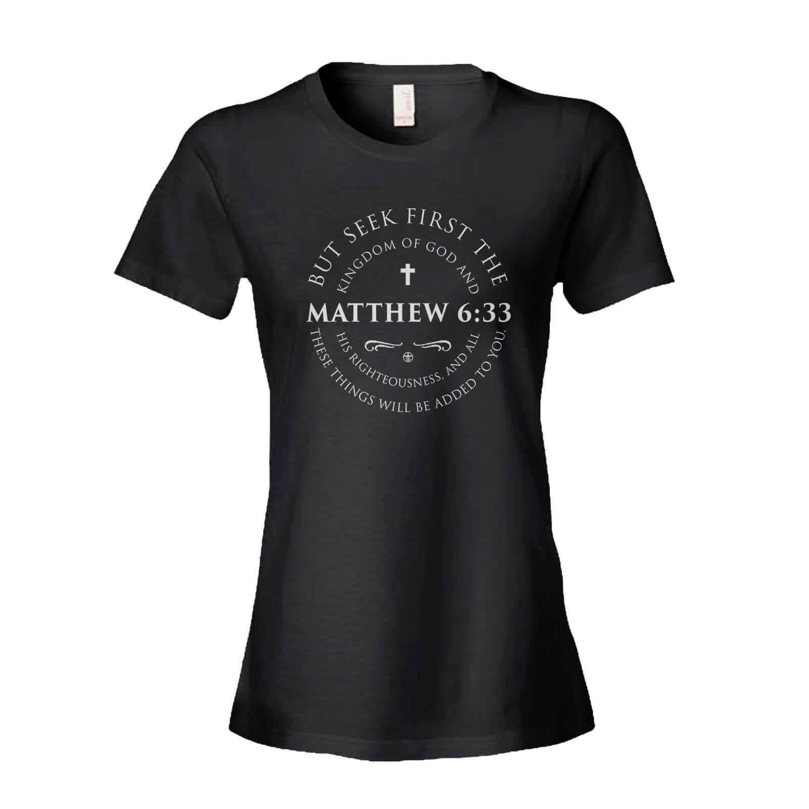 Our True God Apparel Women's Shirt / Black / S Matthew 6:33