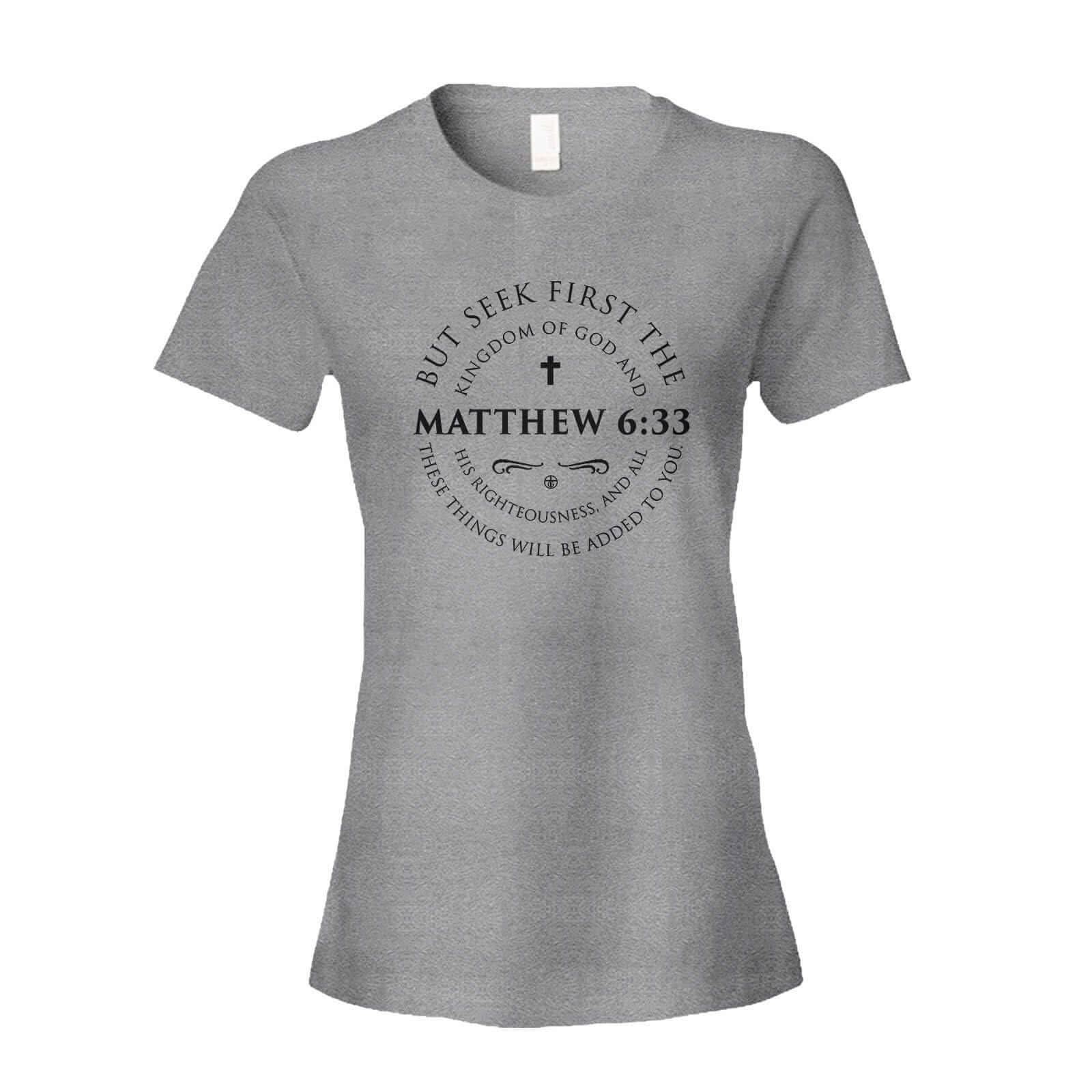 Our True God Apparel Women's Shirt / Grey / S Matthew 6:33