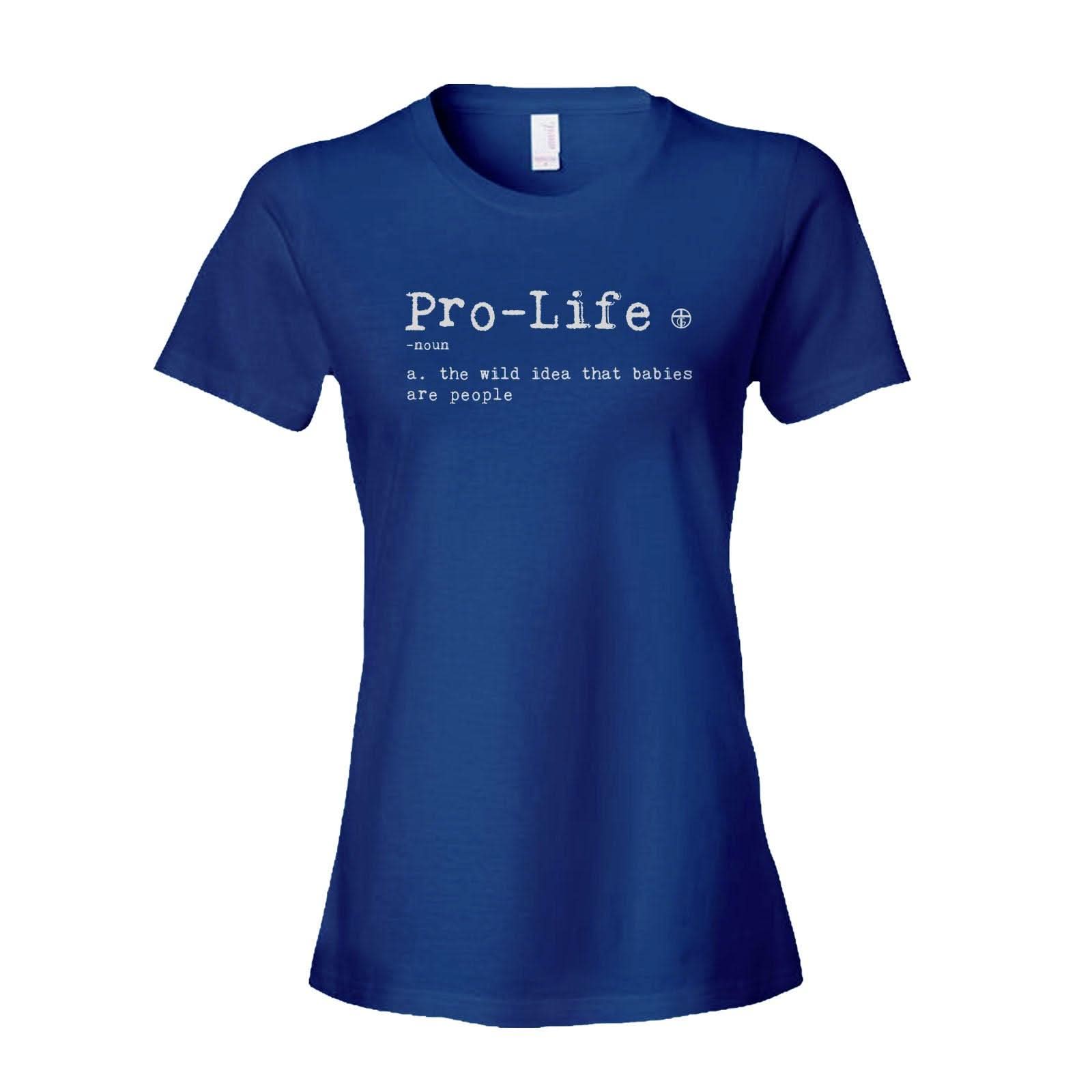 Our True God Apparel Women's Shirt / Royal Blue / S God's Definition of Pro-Life