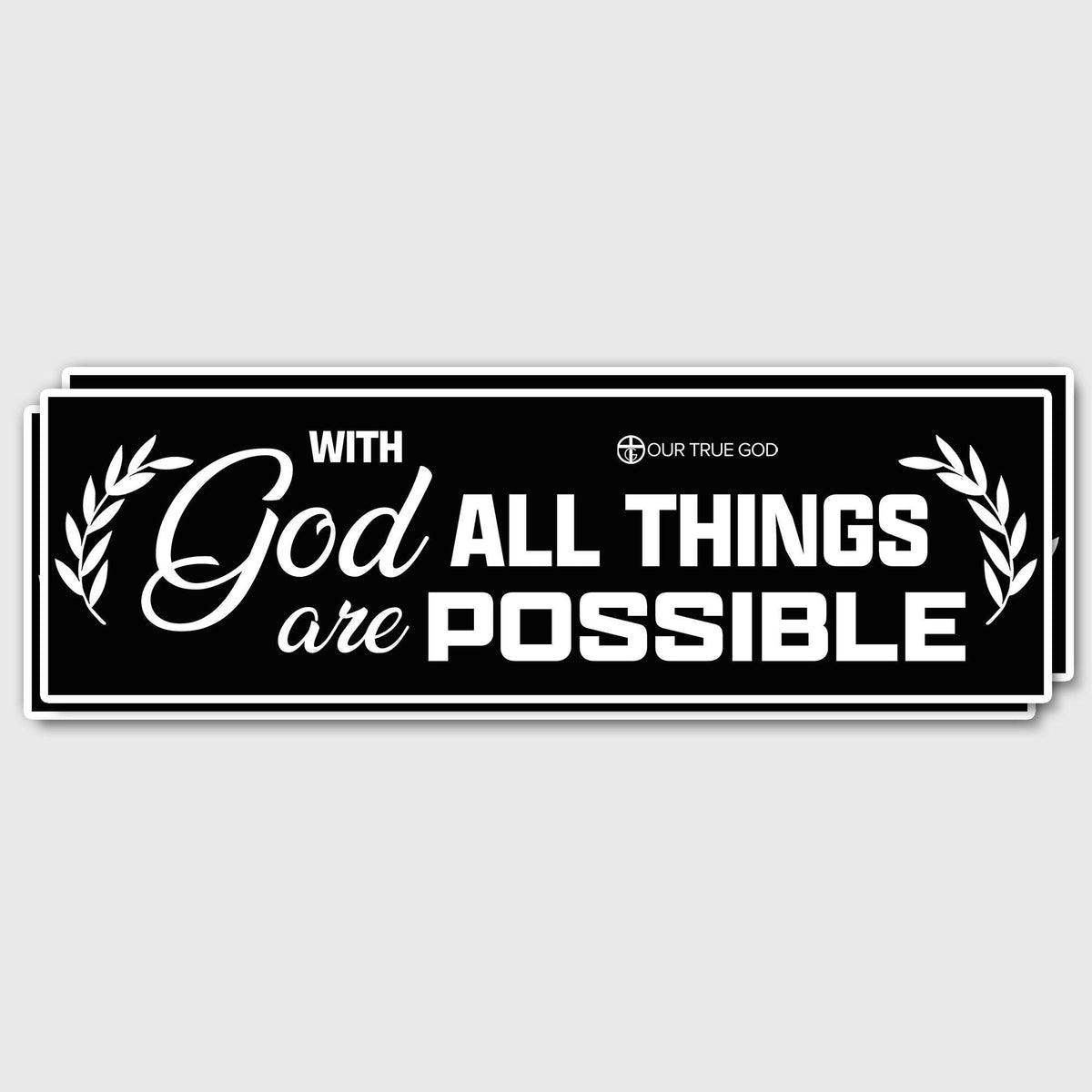 With God All Thing Are Possible Bumper Stickers - Our True God