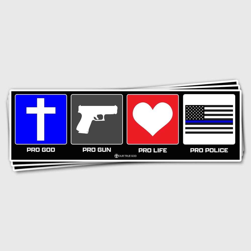 Pro God, Pro Gun, Pro Life, Pro Police Bumper Stickers - Our True God