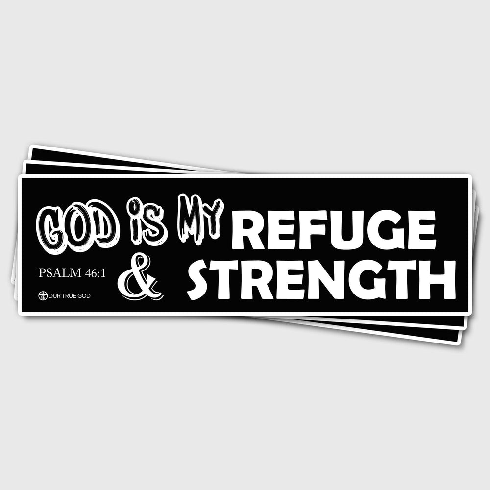 God Is My Refuge And Strength Bumper Stickers - Our True God
