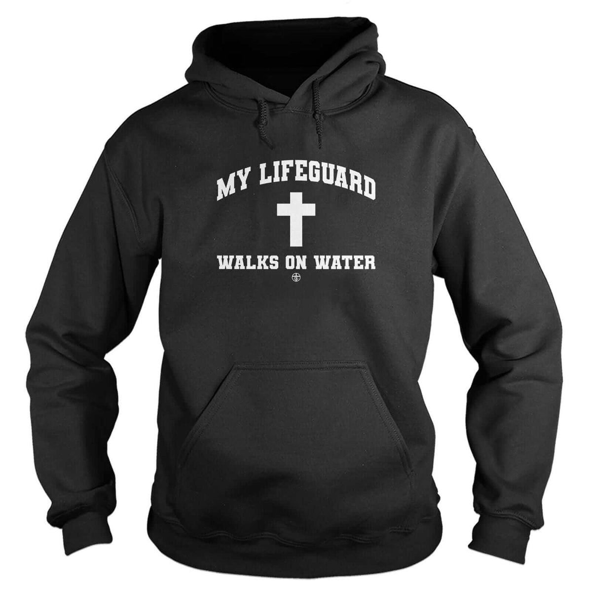 My Lifeguard Walks on Water Hoodie - Our True God