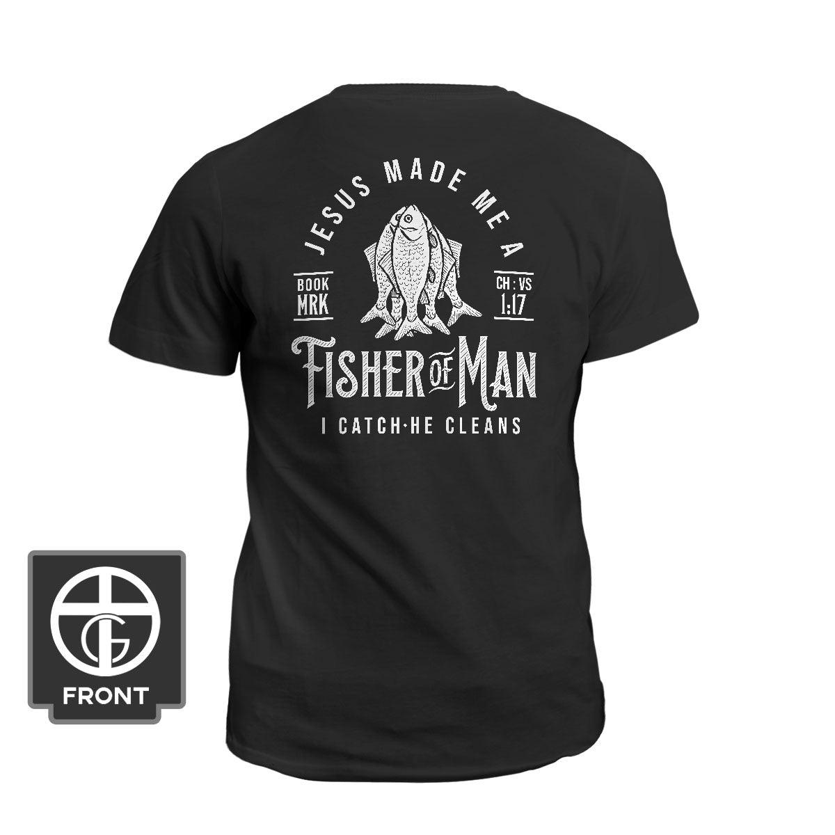Jesus Made Me A Fisher Of Man (Back Print)