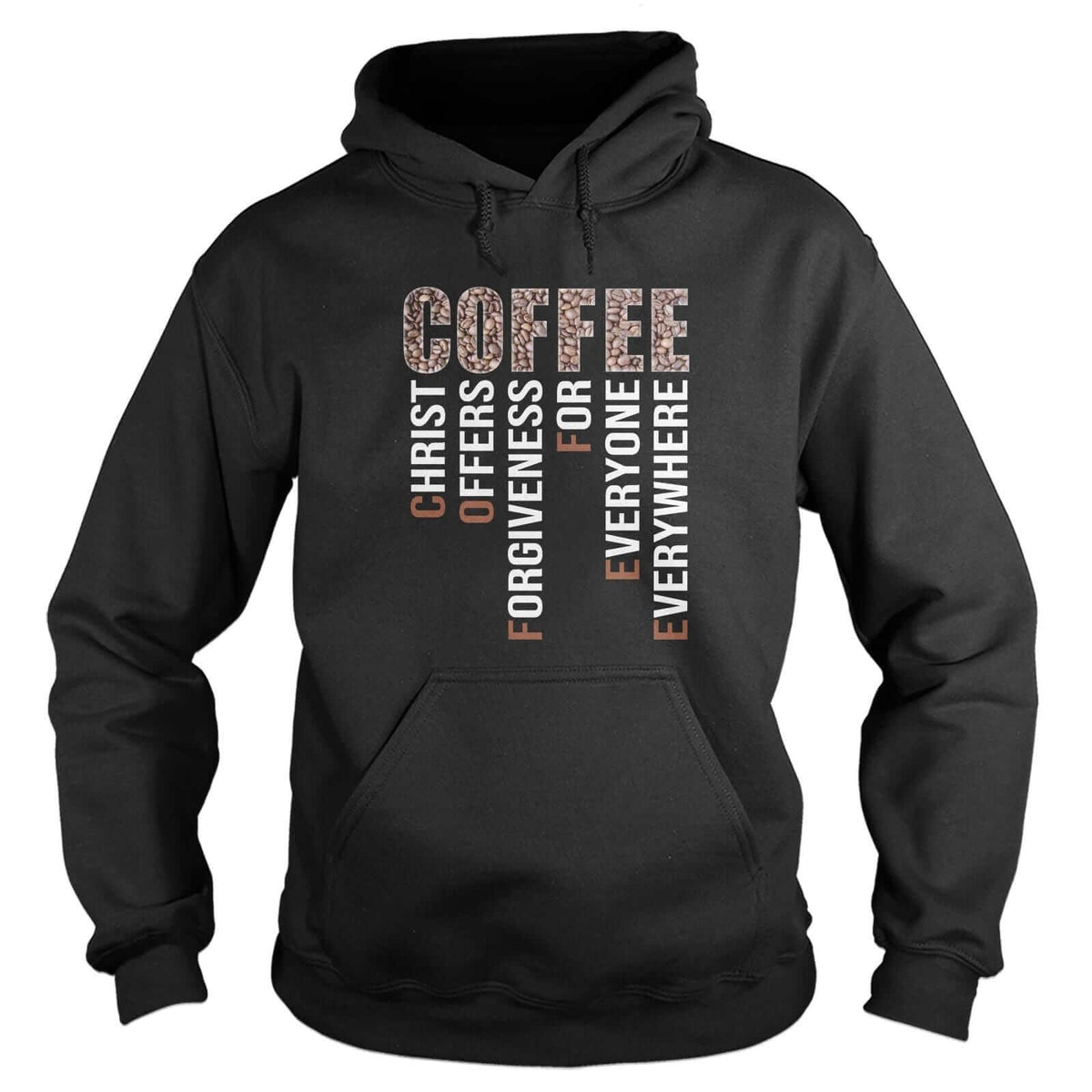 COFFEE Christ Offers Forgiveness For Everyone Everywhere Hoodie