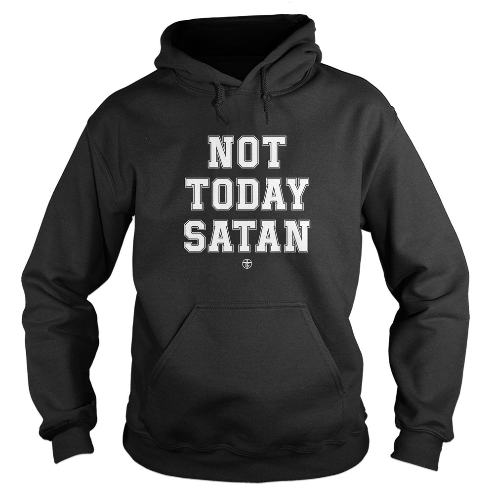 Not Today Satan Hoodie - Our True God