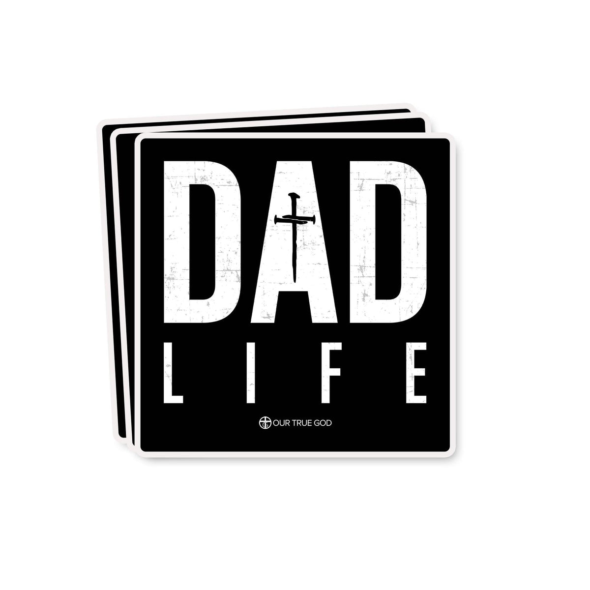 Dad Life Decals - Our True God