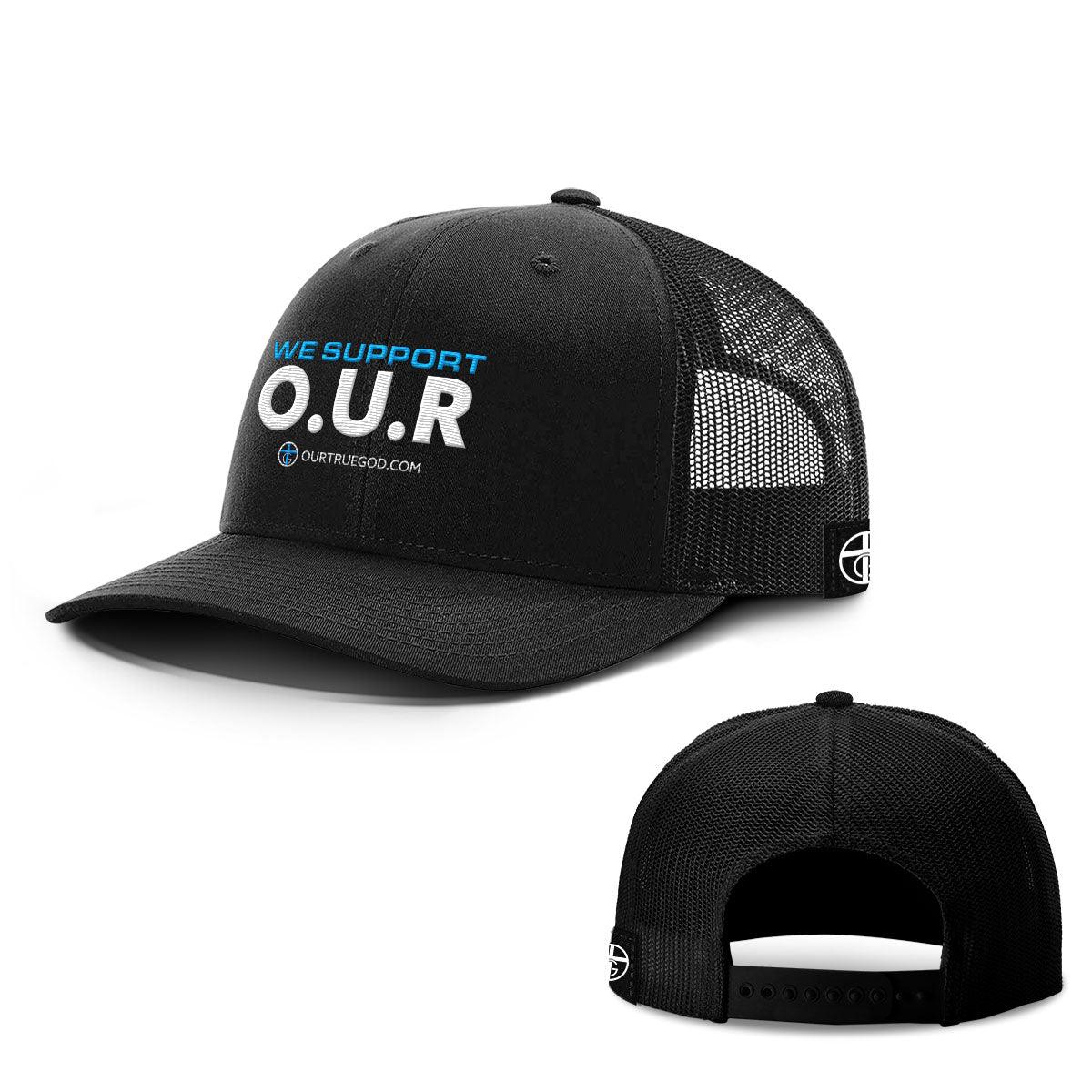 We Support O.U.R Hats - Our True God