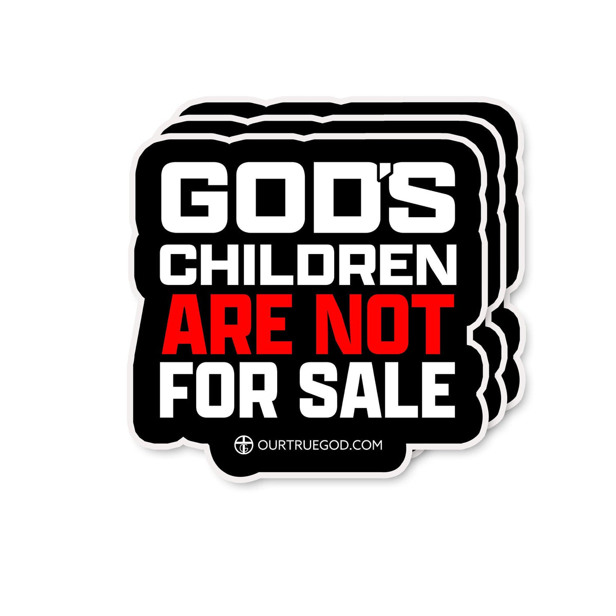 God's Children Are Not For Sale Decals - Our True God