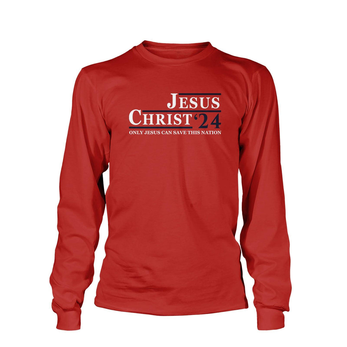 Jesus Christ'24 Long Sleeve T-Shirt - Our True God
