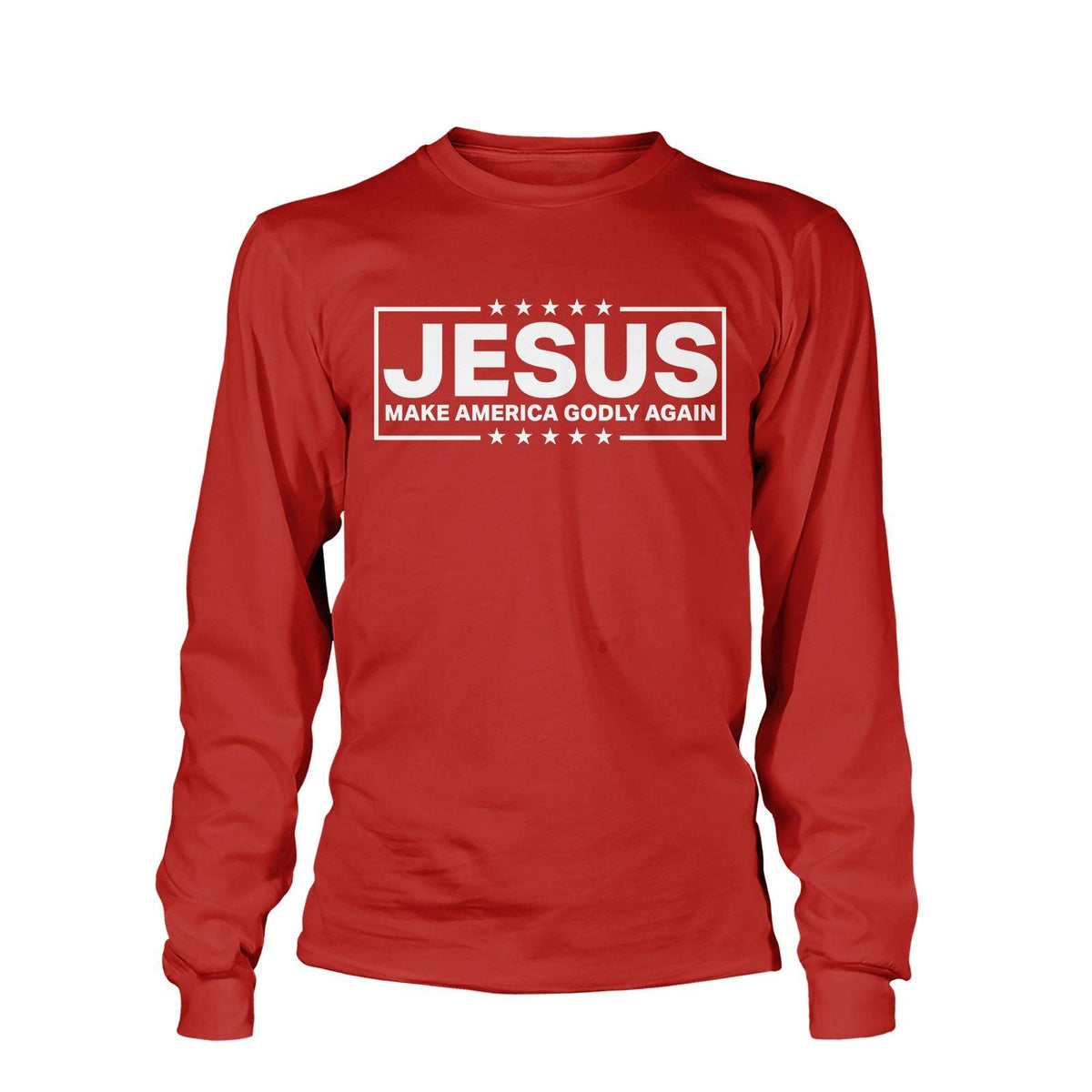 Jesus Make America Godly Again Long Sleeve T-Shirt - Our True God