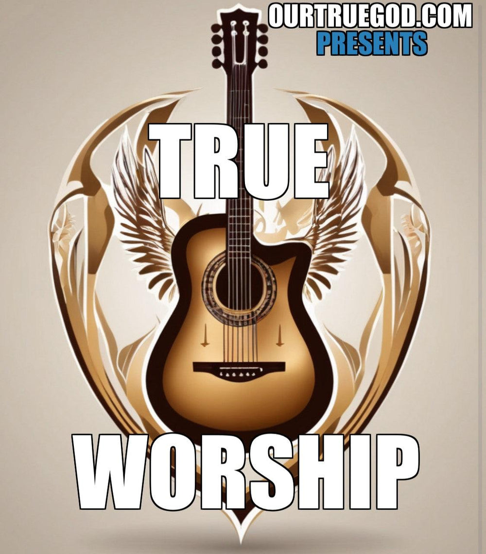 True Worship: Learn How to Play Worship Music on the Guitar in 5 DAYS - Our True God