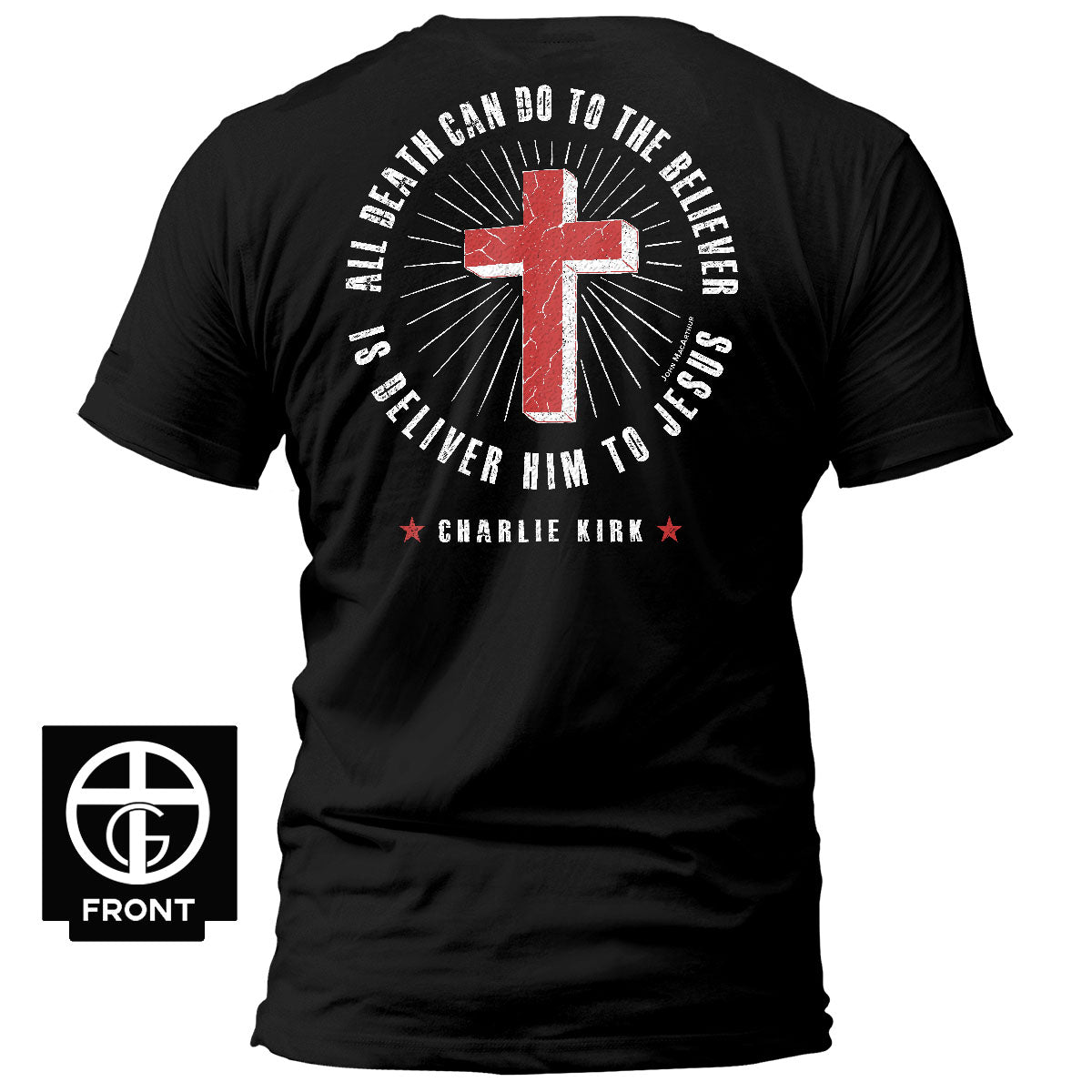 All Death Can Do To The Believer Is Deliver Him To Jesus T-Shirt - Our True God