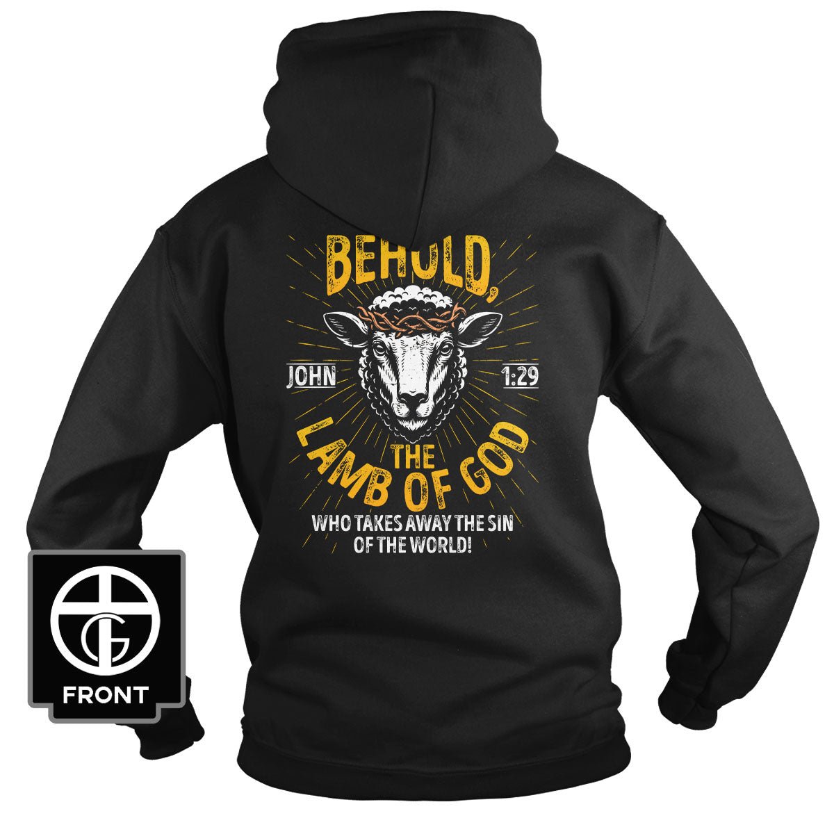 Behold The Lamb Of God - John 1:29 Hoodie - Our True God