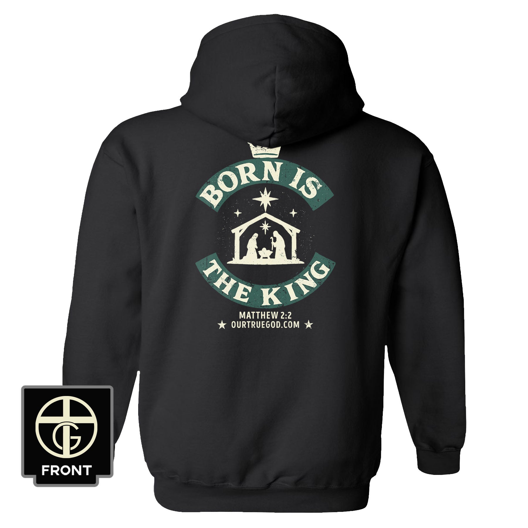 Born Is The King Hoodie - Our True God