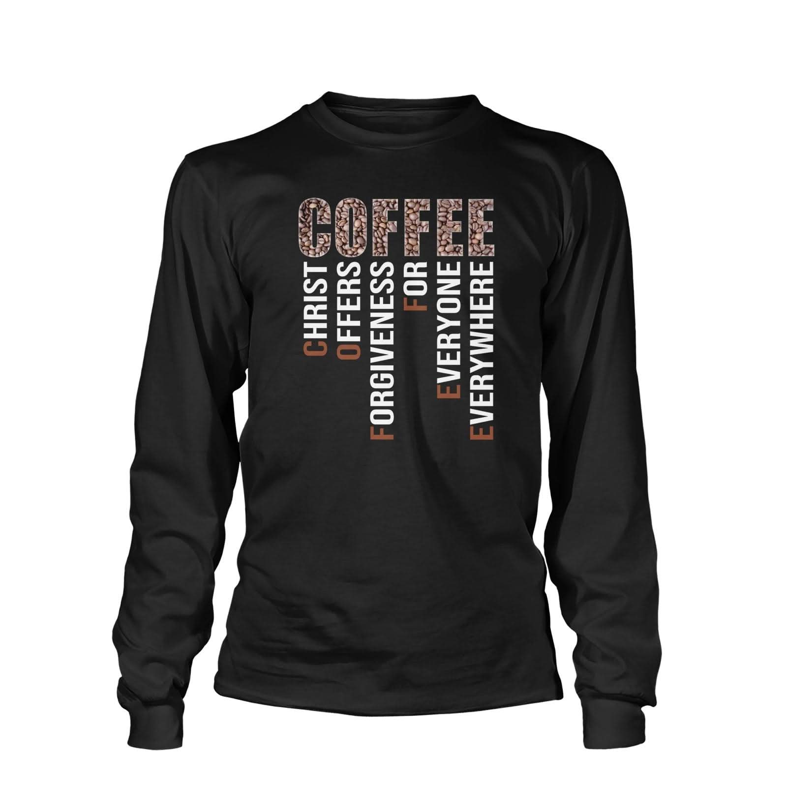 Coffee Christ Offers Forgiveness Long Sleeve T-Shirt - Our True God