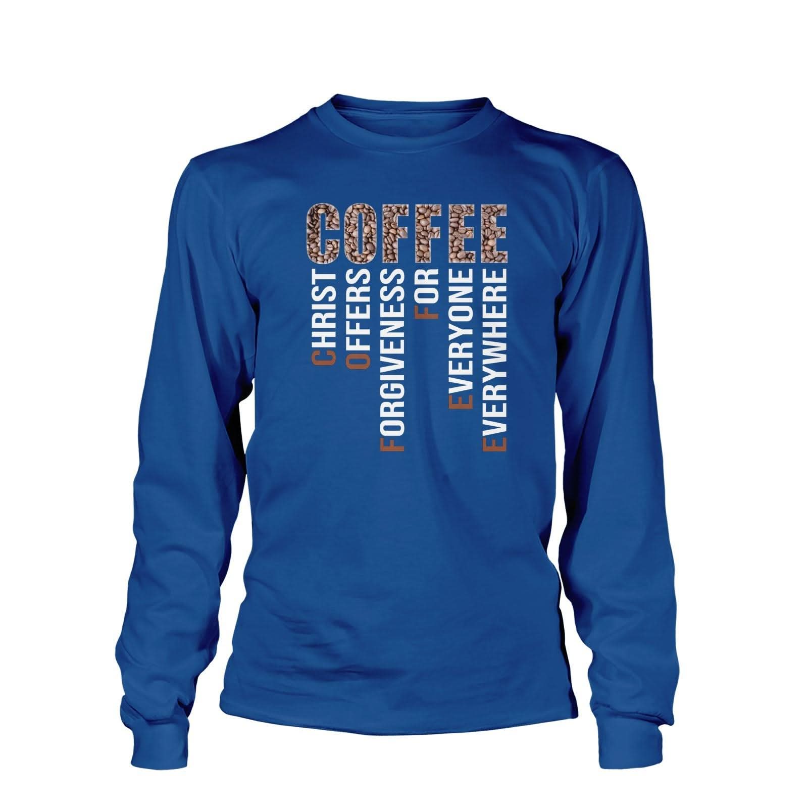 Coffee Christ Offers Forgiveness Long Sleeve T-Shirt - Our True God