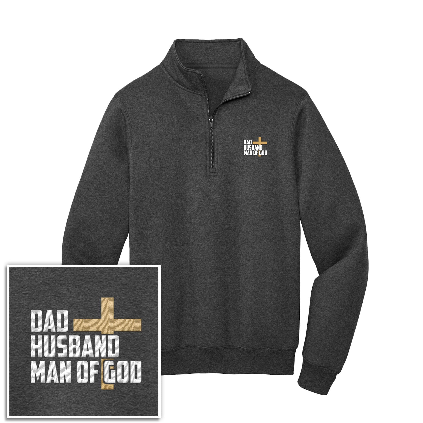 Dad, Husband, Man of God 1/4 - Zip Pullover Sweatshirt - Our True God