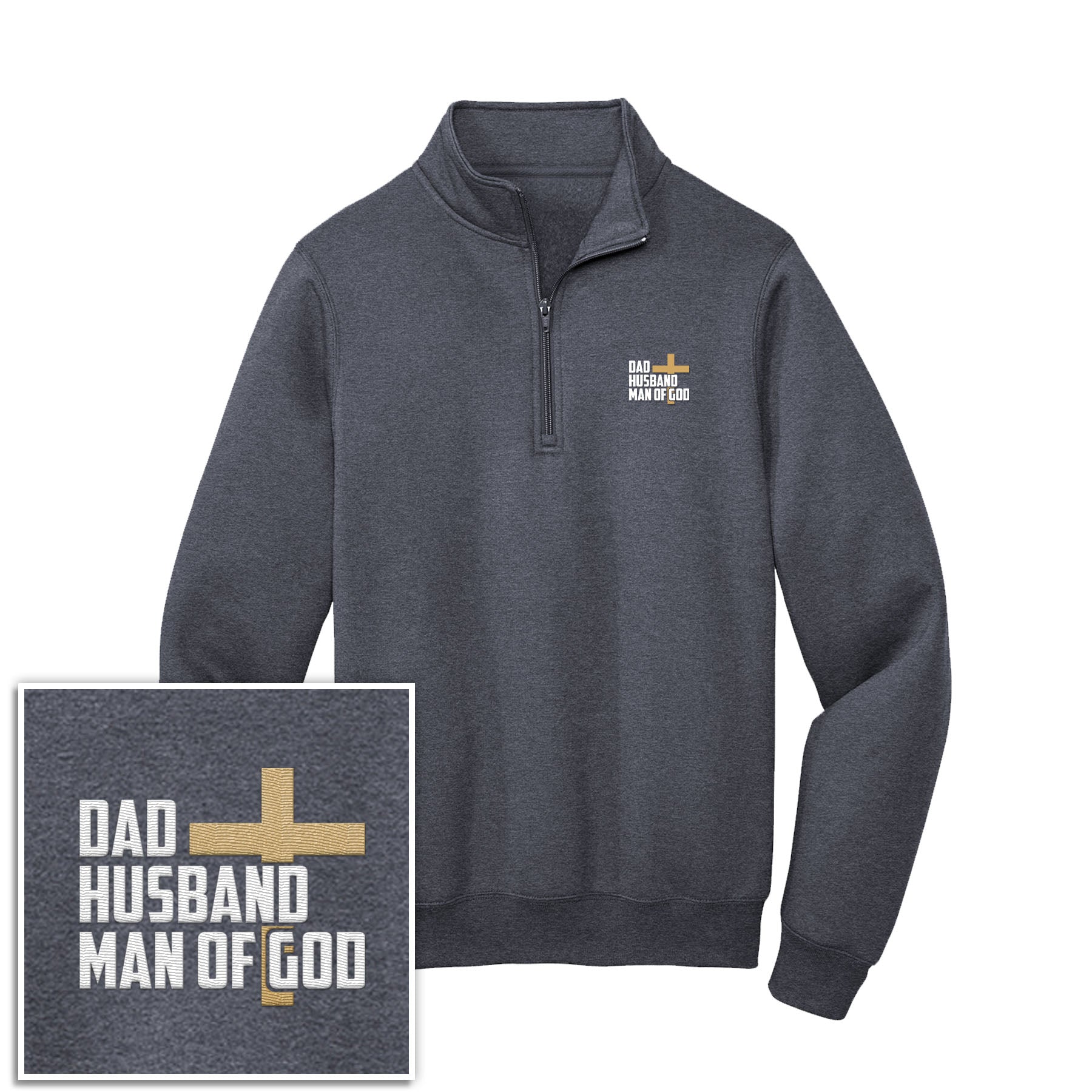 Dad, Husband, Man of God 1/4 - Zip Pullover Sweatshirt - Our True God