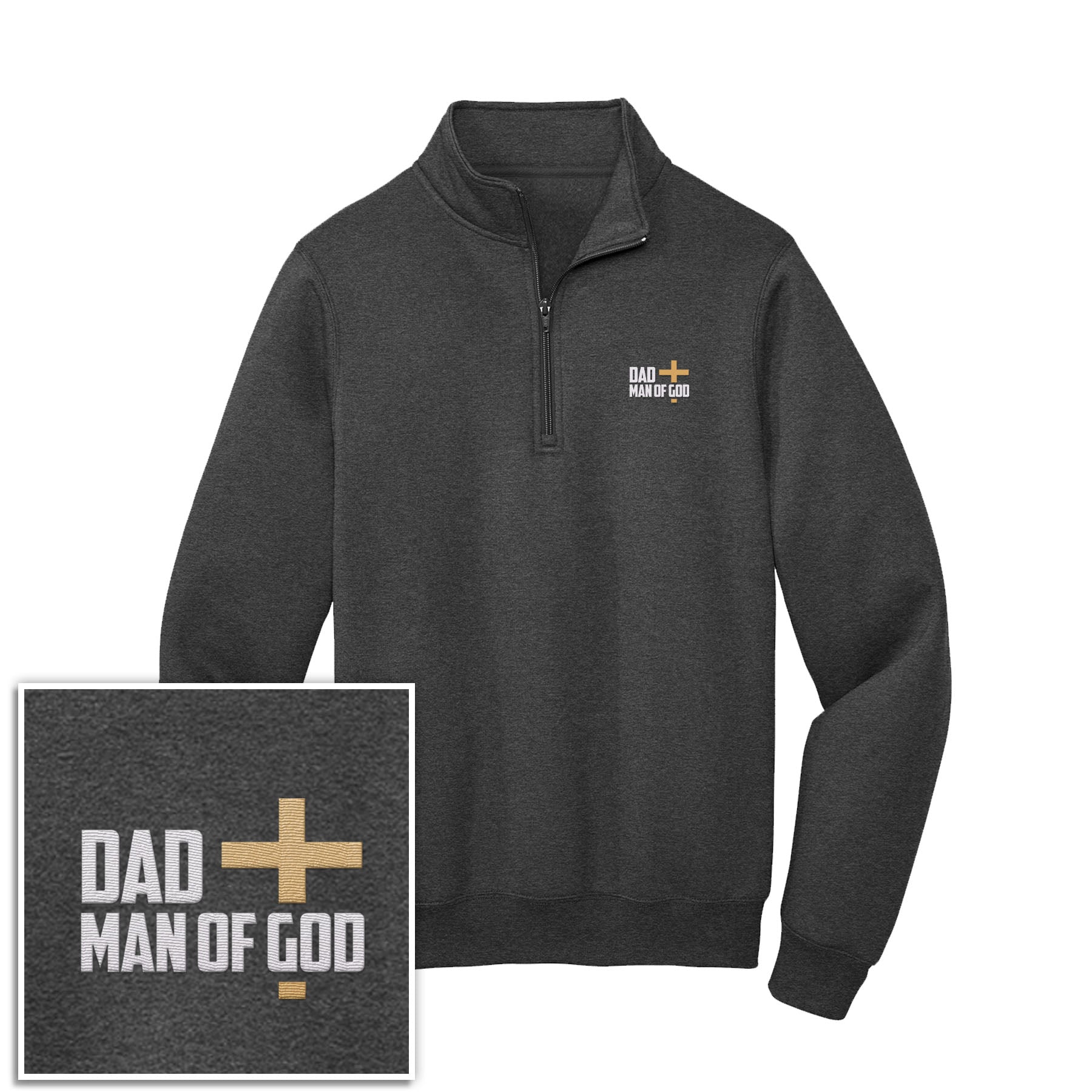 Dad, Man Of God 1/4 - Zip Pullover Sweatshirt - Our True God