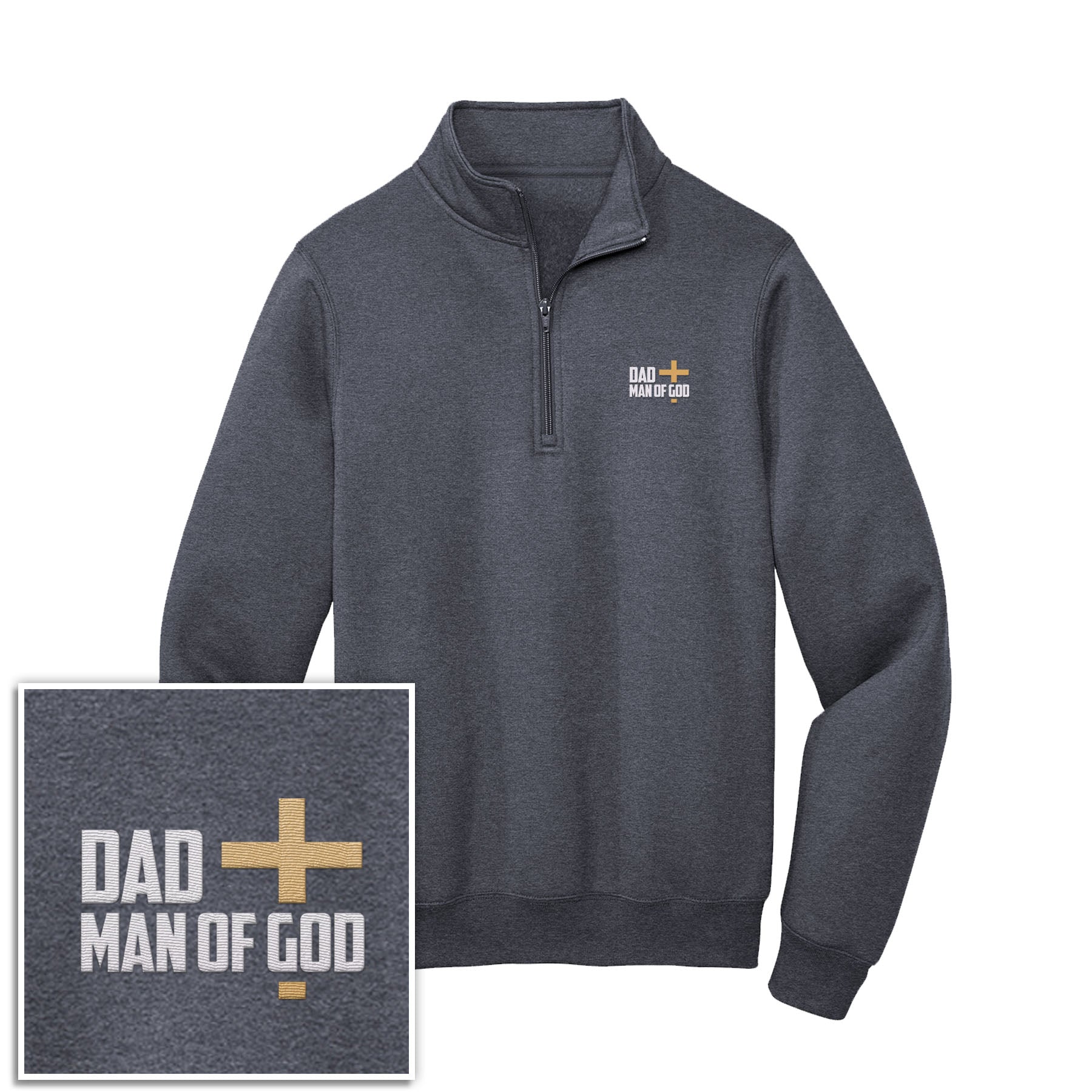 Dad, Man Of God 1/4 - Zip Pullover Sweatshirt - Our True God