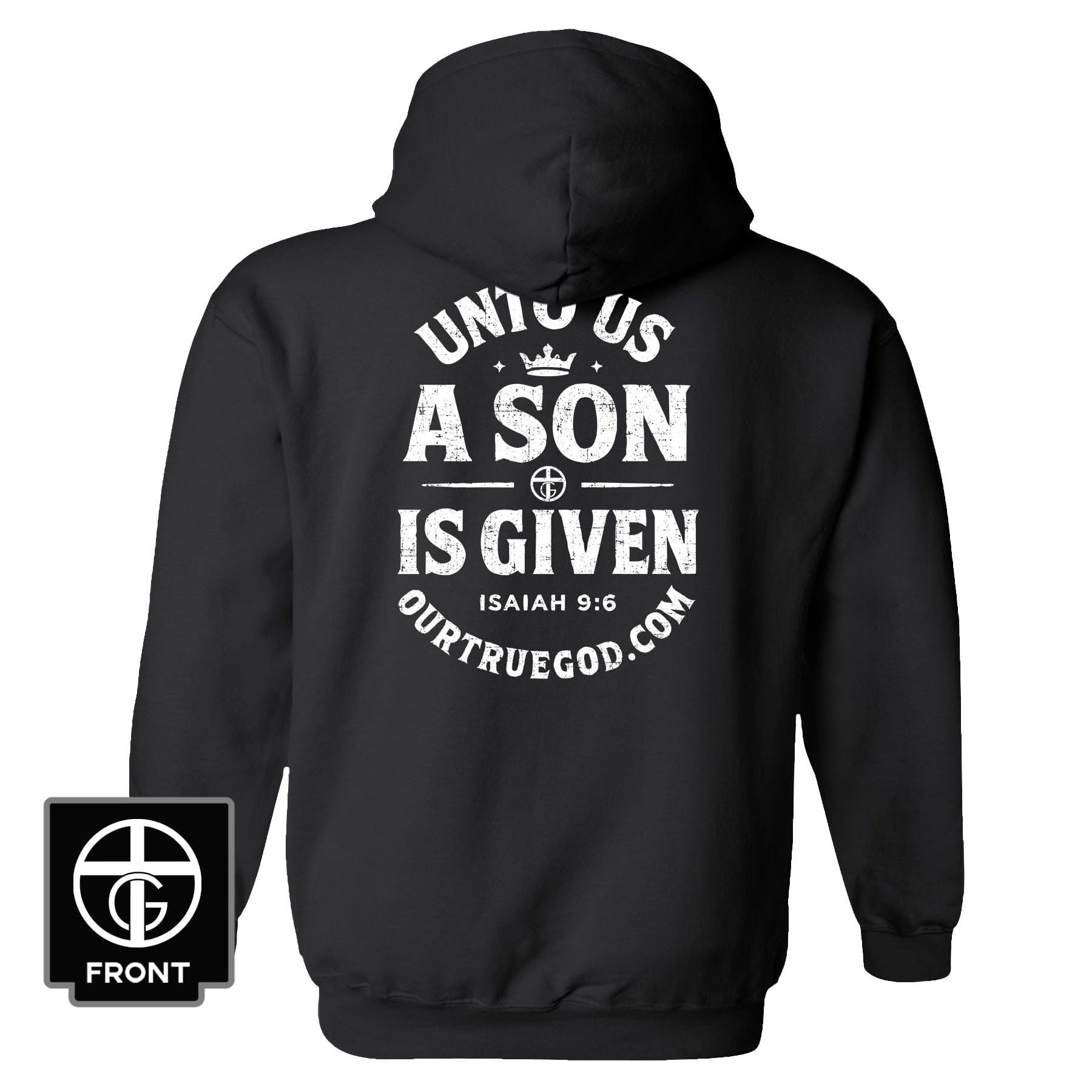 EDGE Printed Products Apparel Hoodie / Black / S Unto Us A Son Is Given Hoodie